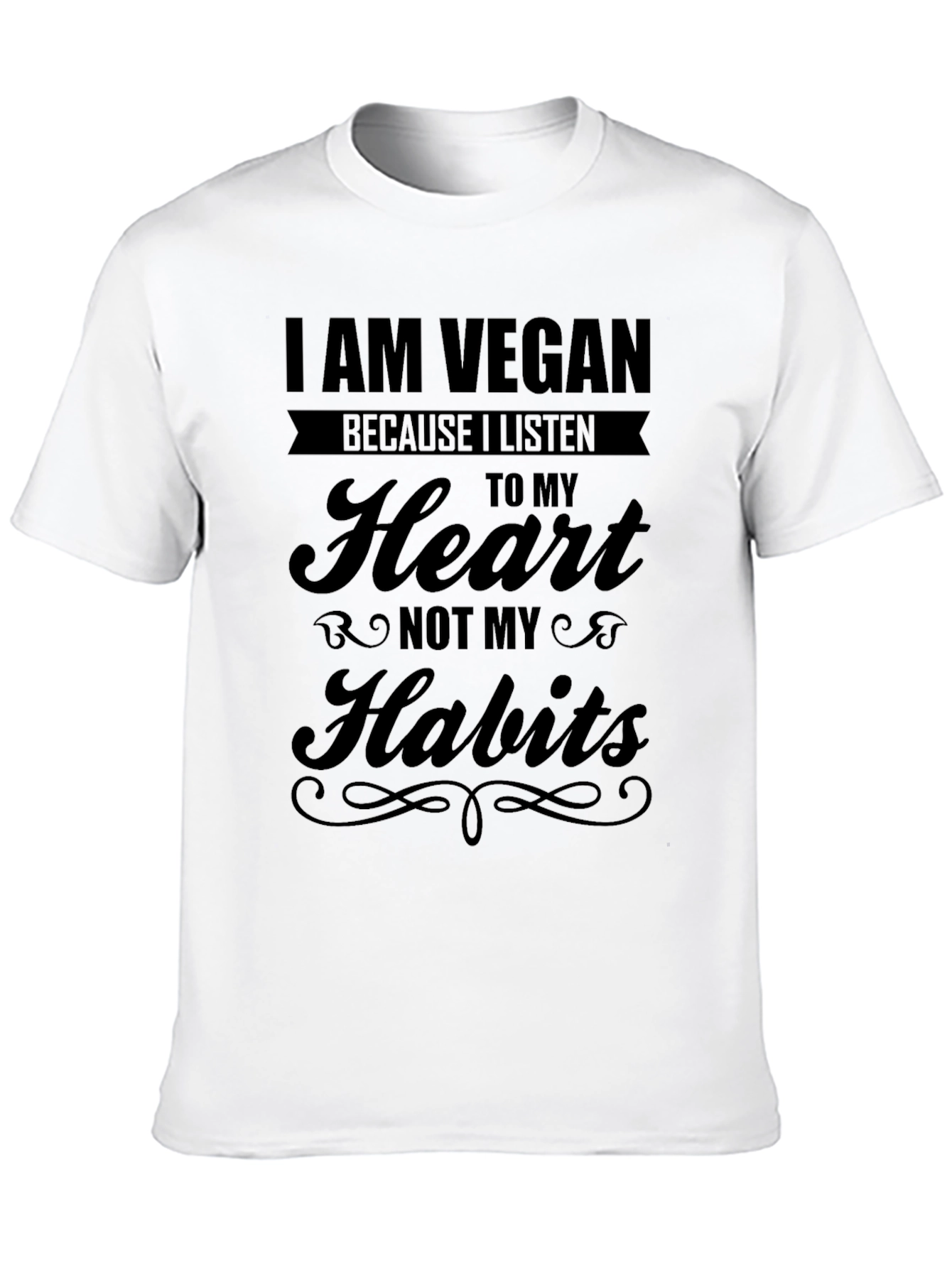 I Am Vegan T-Shirt: Heart Not Habits