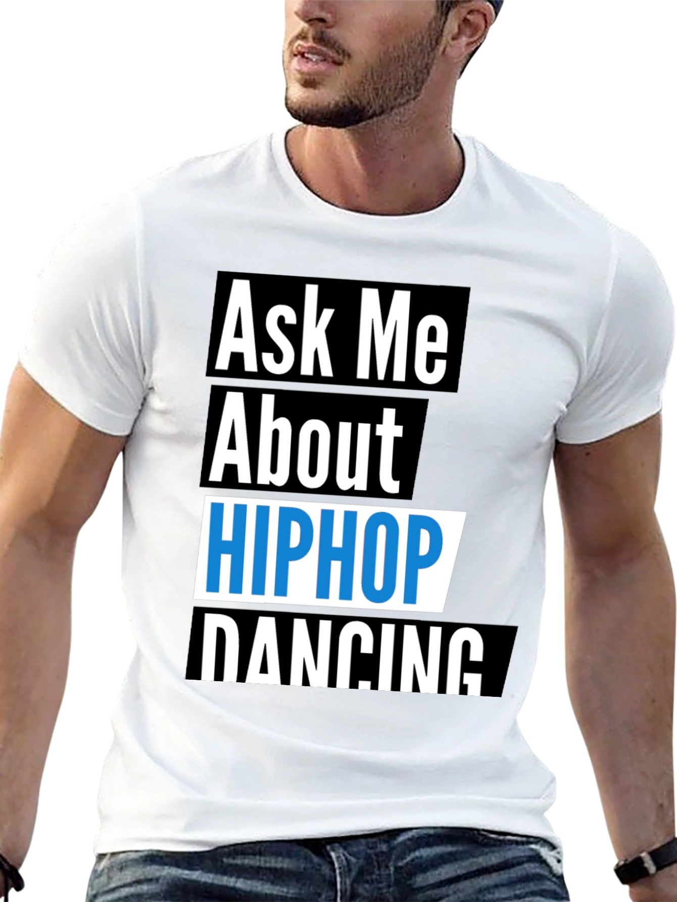 Ask Me About Hip Hop Dancing T-Shirt