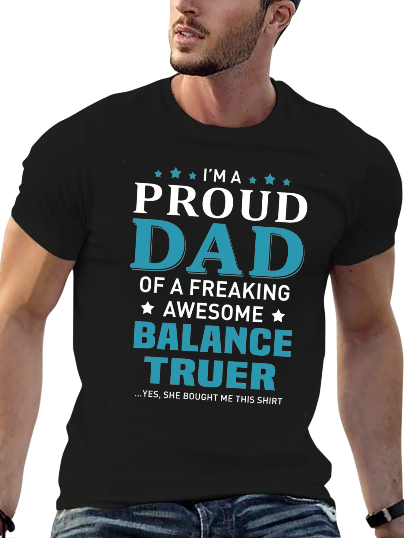 Proud Dad of a Balance Truer T-Shirt