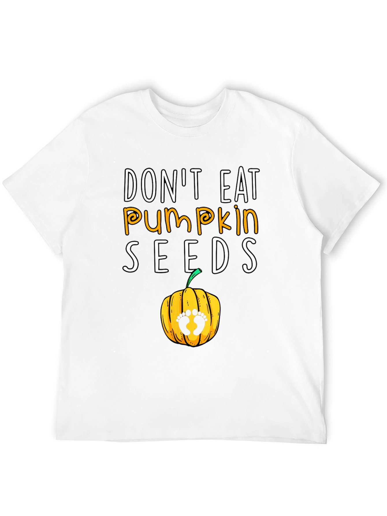 Dont Eat Pumpkin Seeds Pregnancy Tee