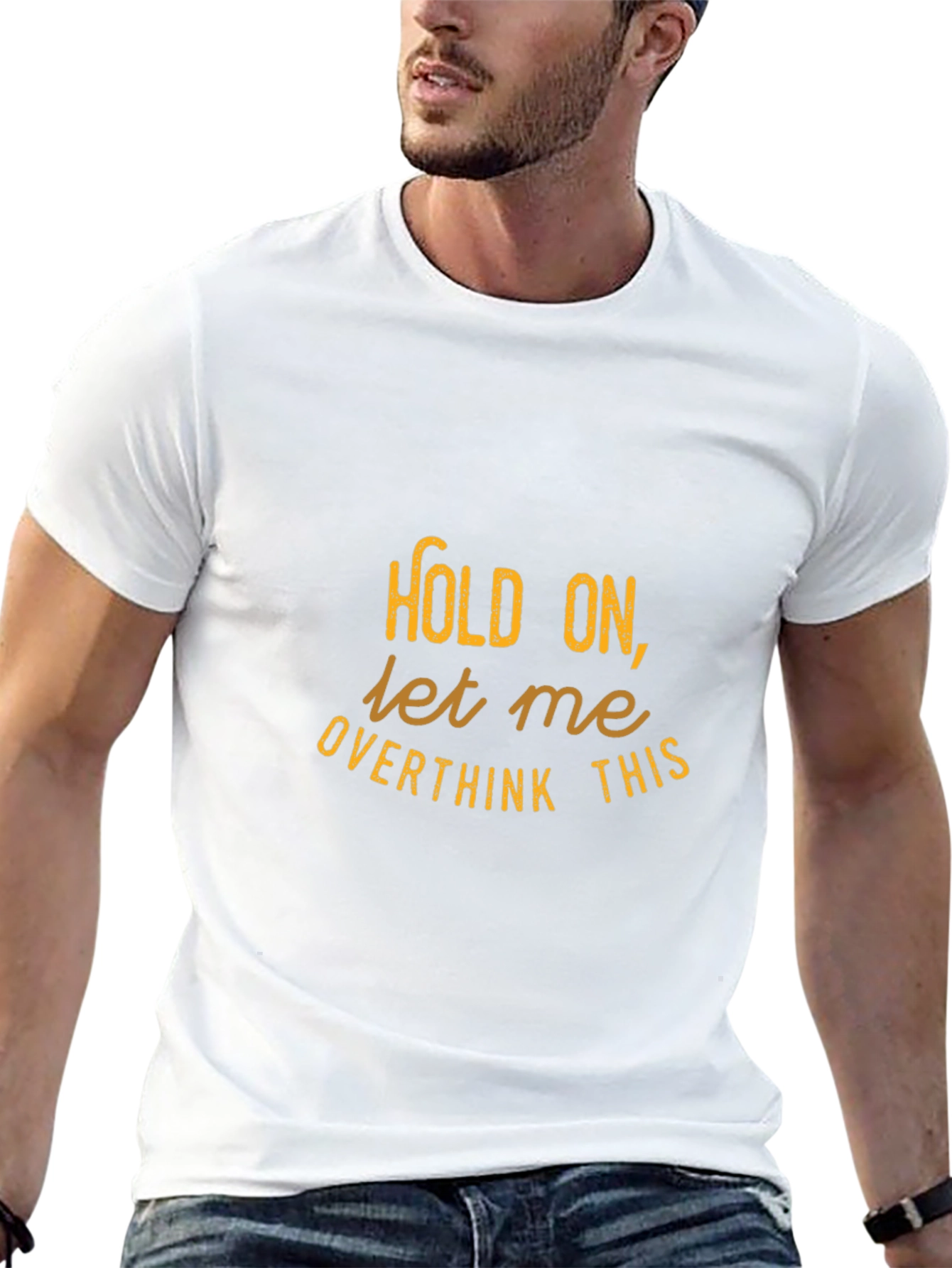 Hold On Let Me Overthink This - Graphic Tee