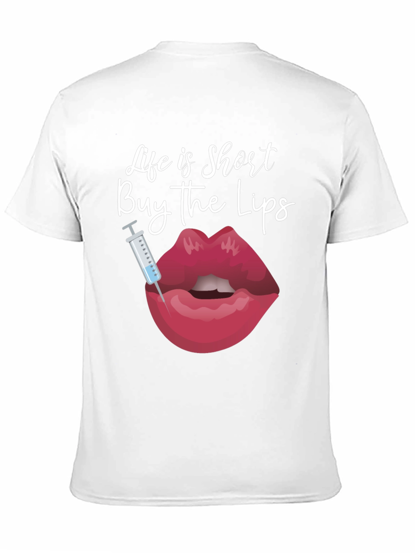 Life is Short Buy the Lips T-Shirt