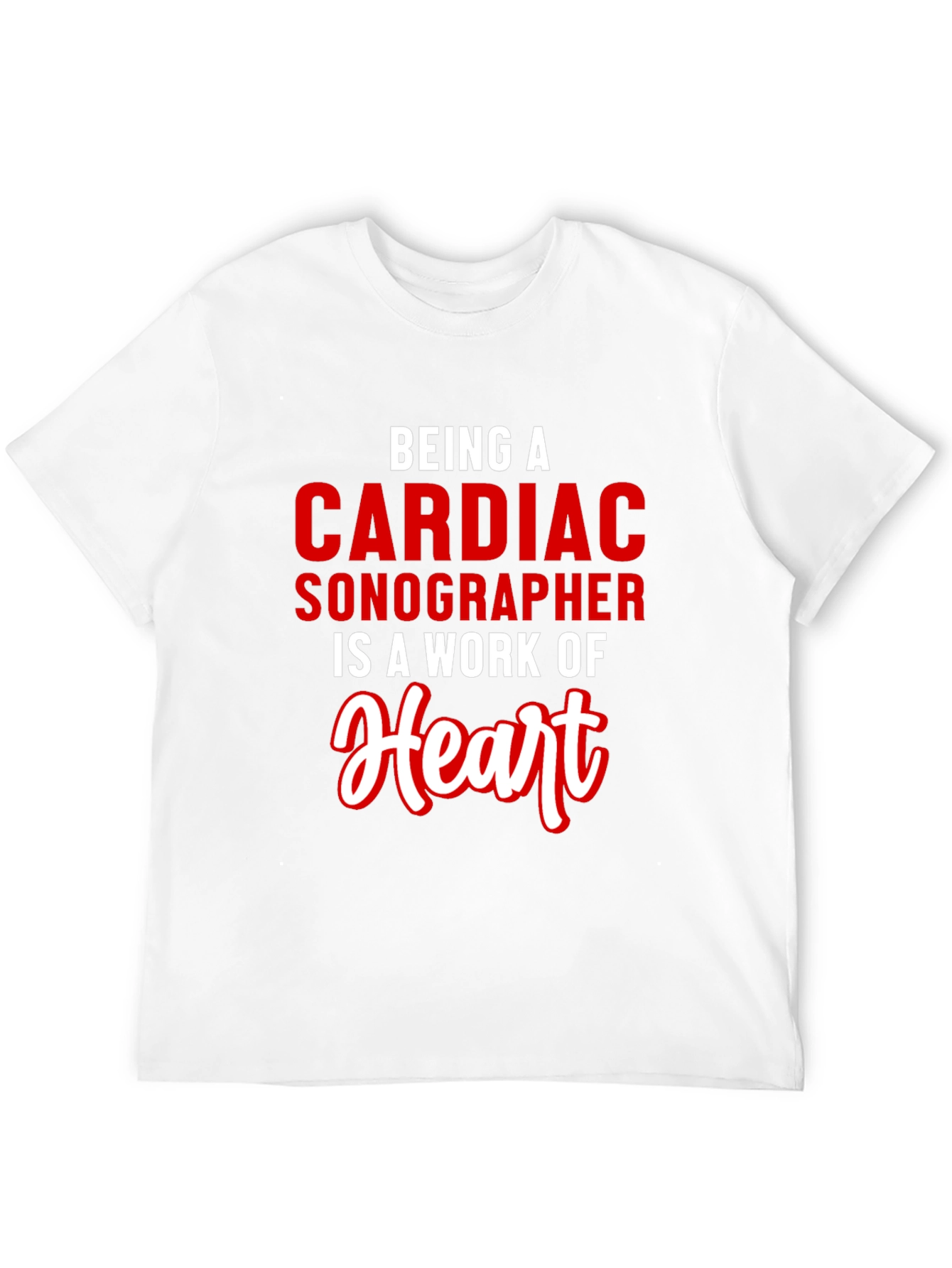 Cardiac Sonographer T-Shirt Work of Heart Tee