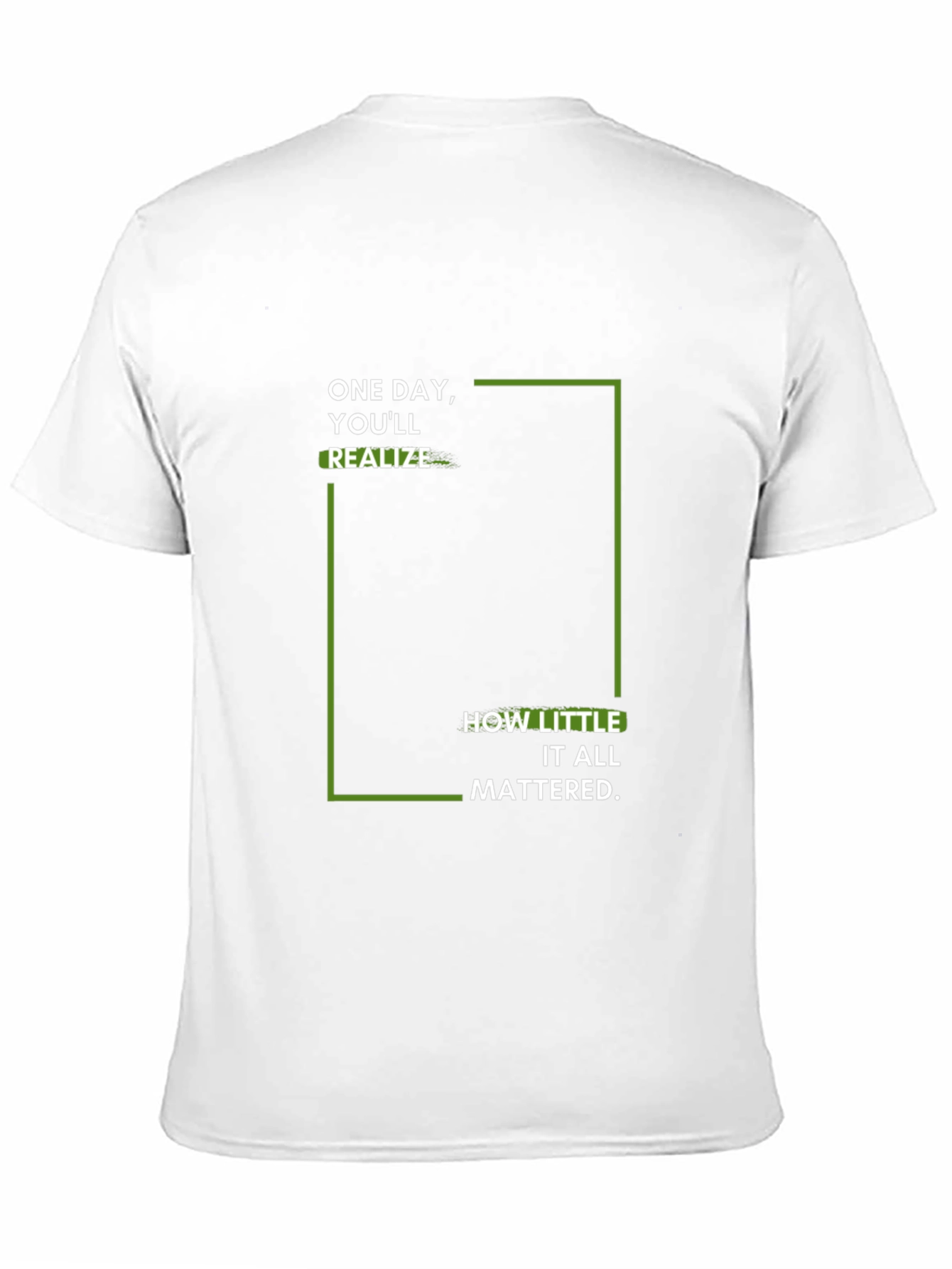 Motivational T-Shirt - One Day Youll Realize