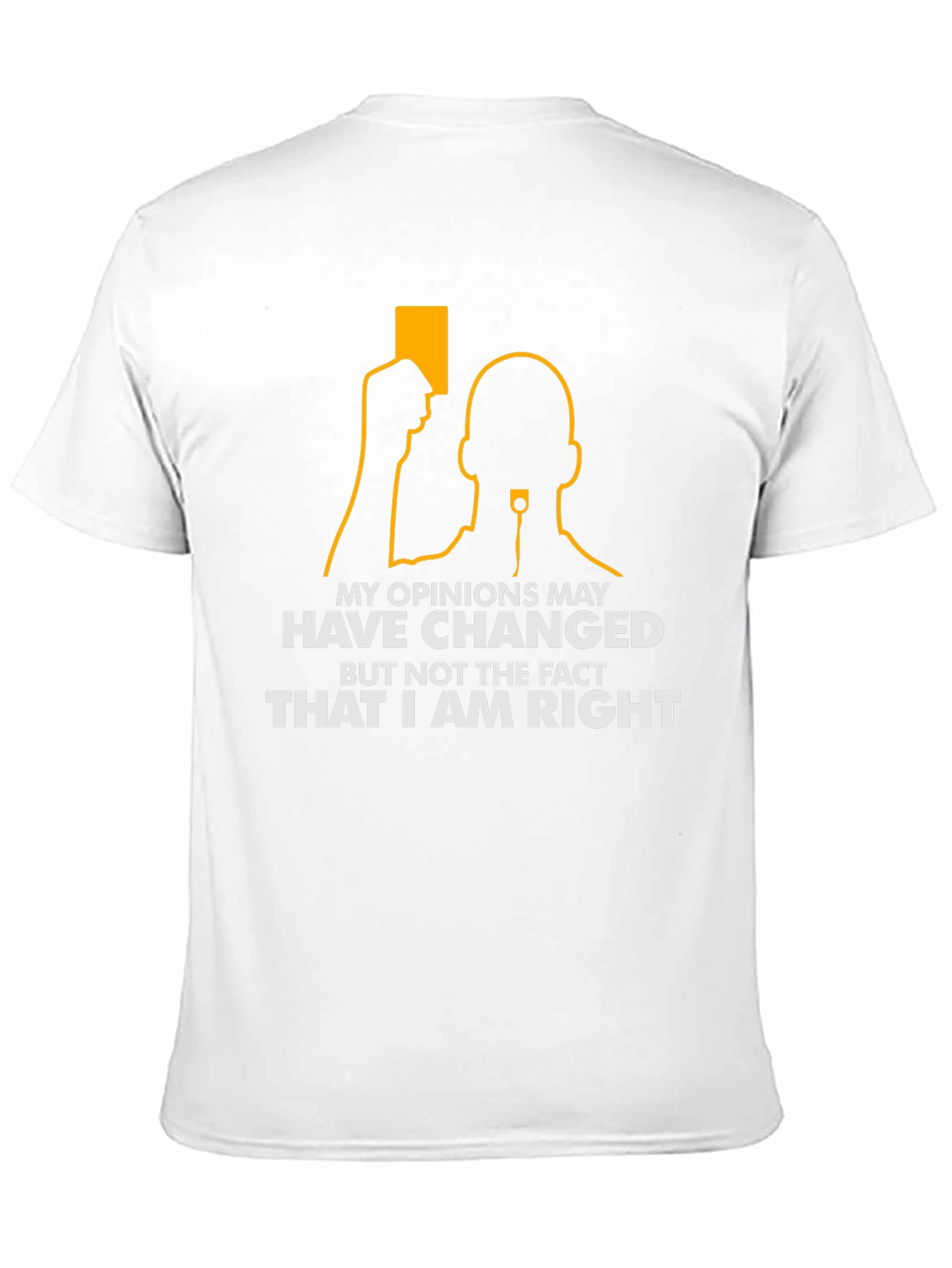 My Opinions Have Changed T-Shirt