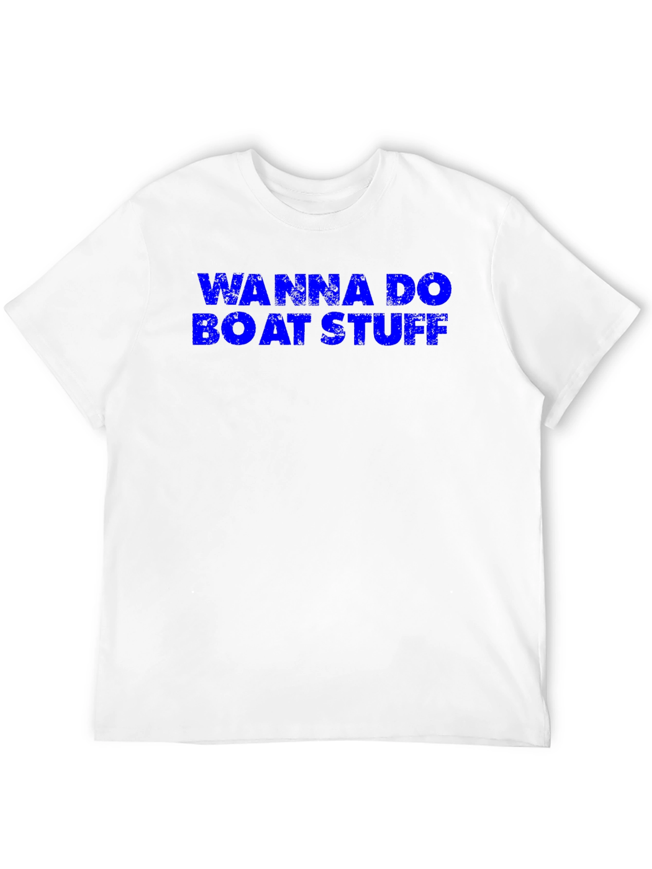 Wanna Do Boat Stuff Graphic T-Shirt