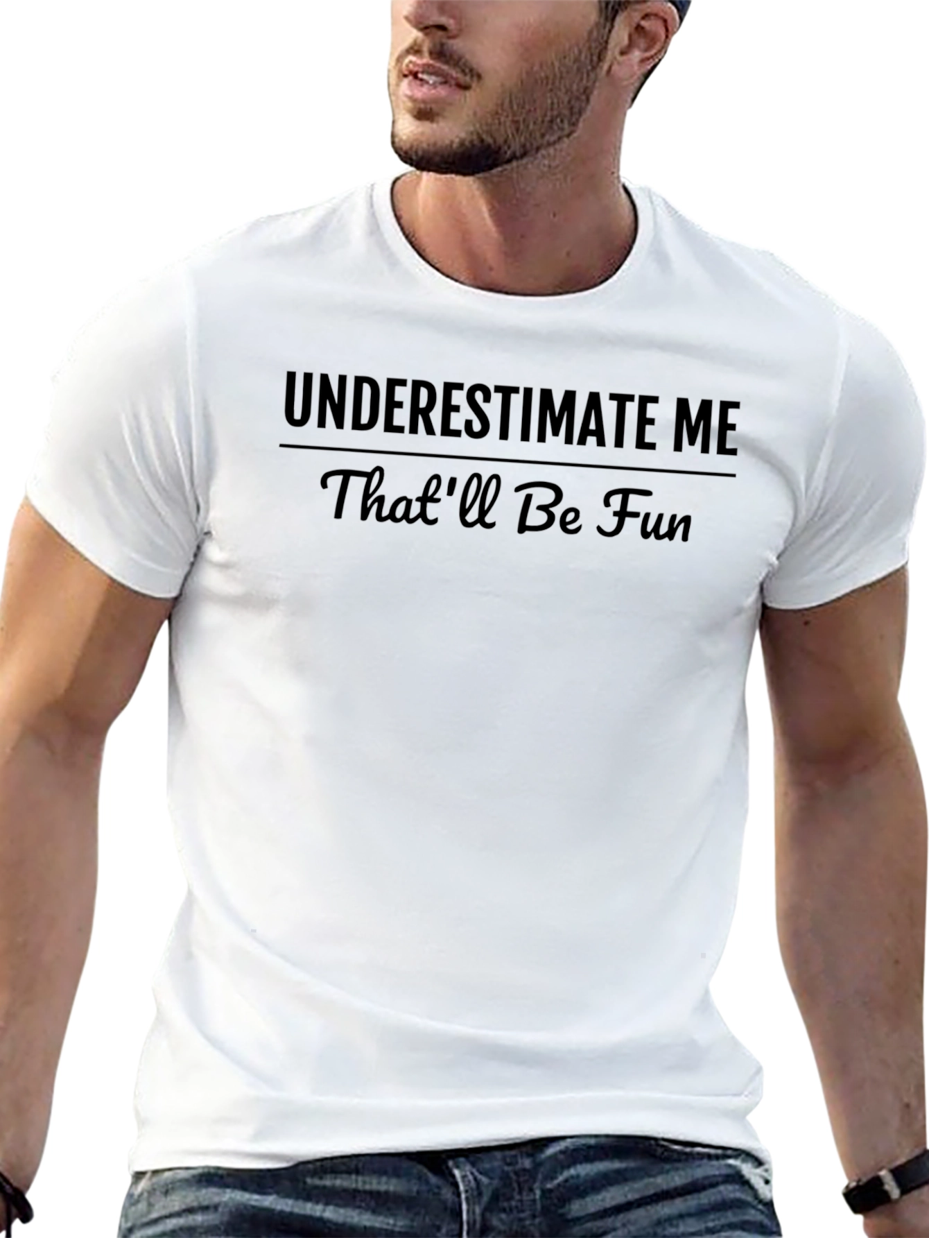 Underestimate Me Funny Graphic T-Shirt