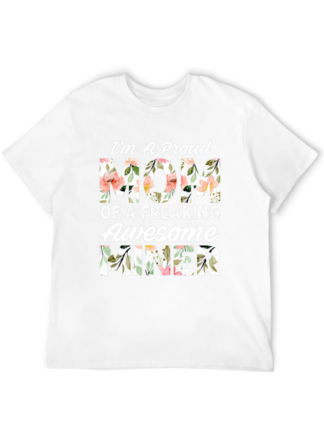 Proud Mom of an Awesome Miner T-Shirt