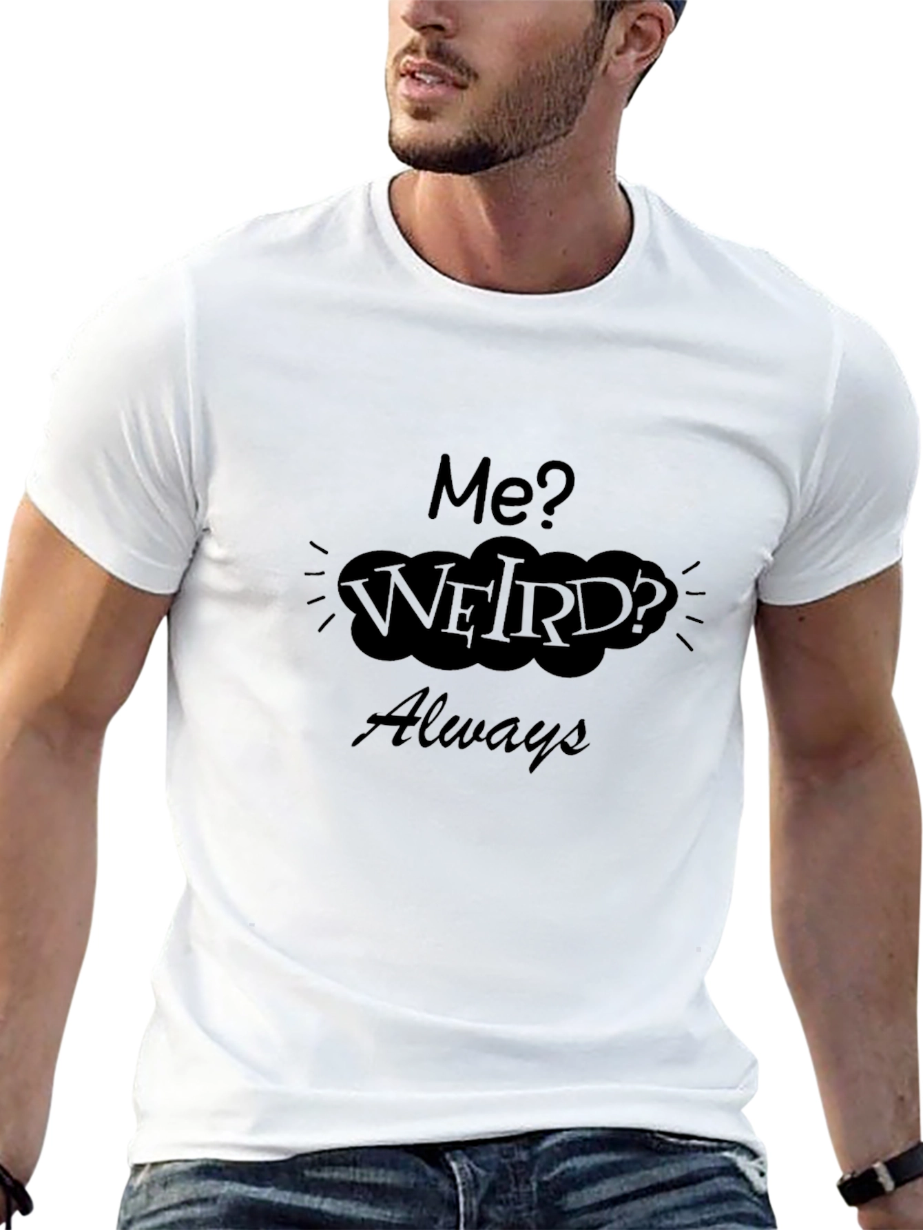 Me? Weird? Always Black Graphic Tee