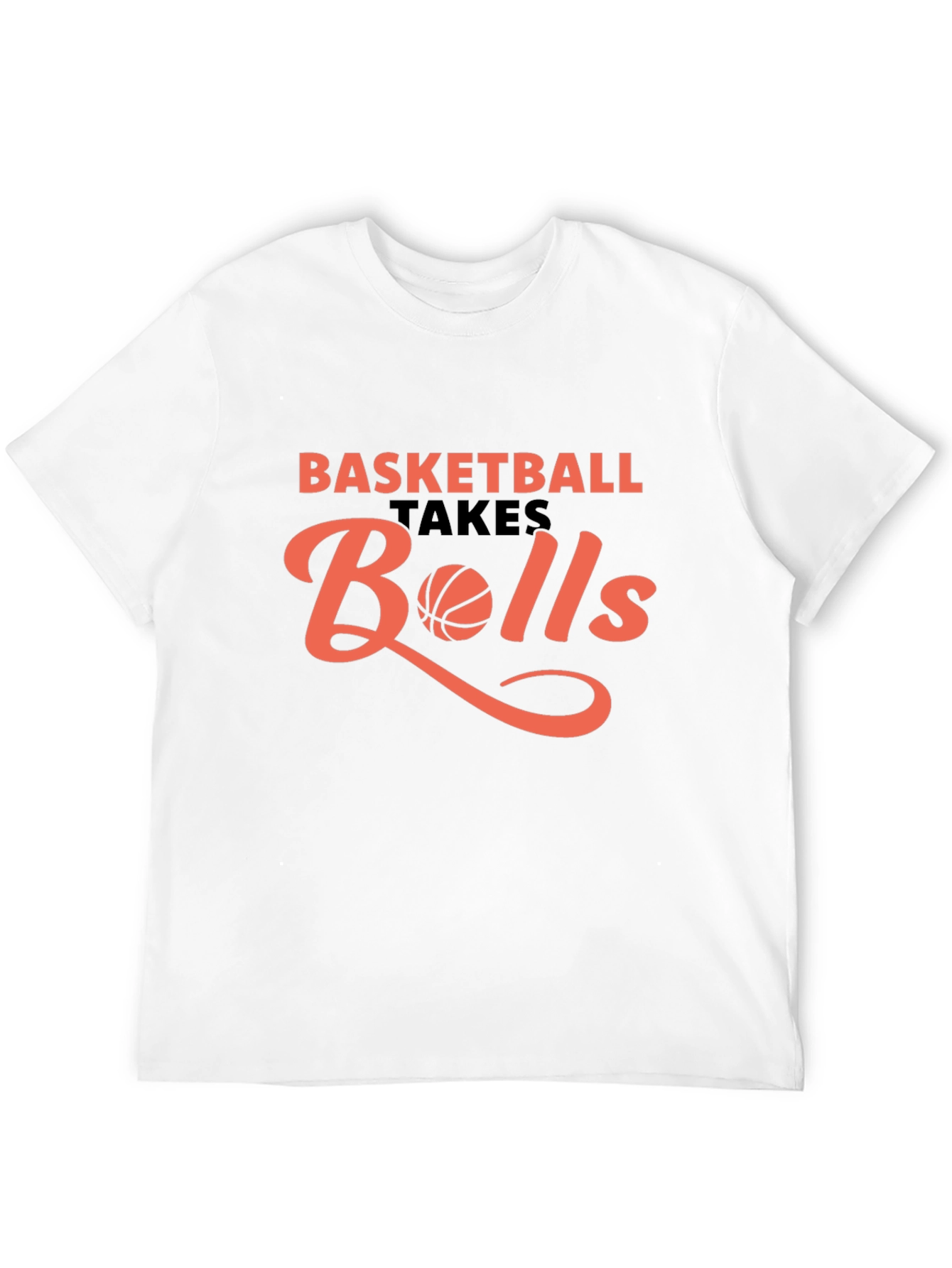 Basketball Takes Balls Graphic T-Shirt