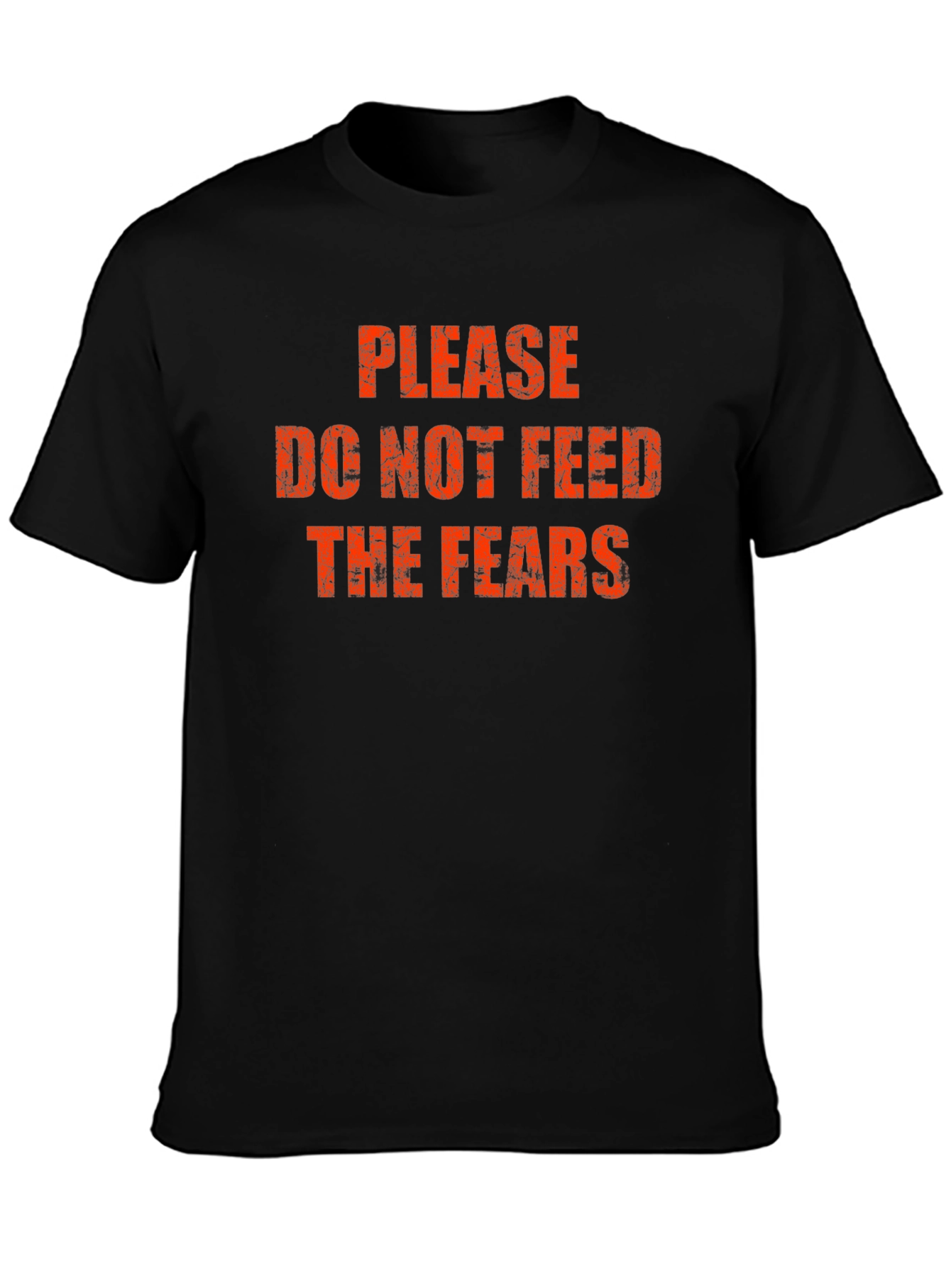 Please Do Not Feed The Fears T-Shirt