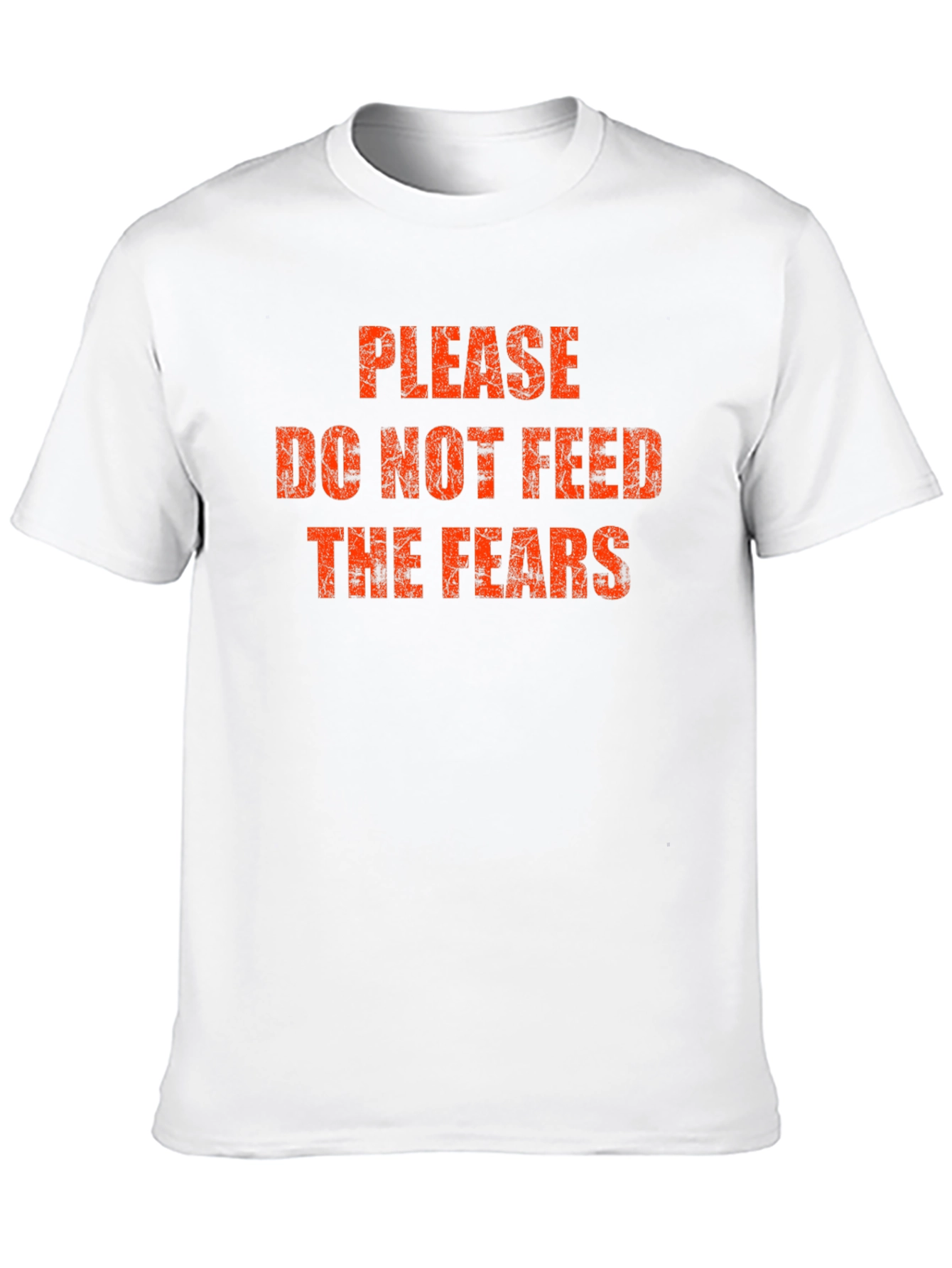 Please Do Not Feed The Fears T-Shirt