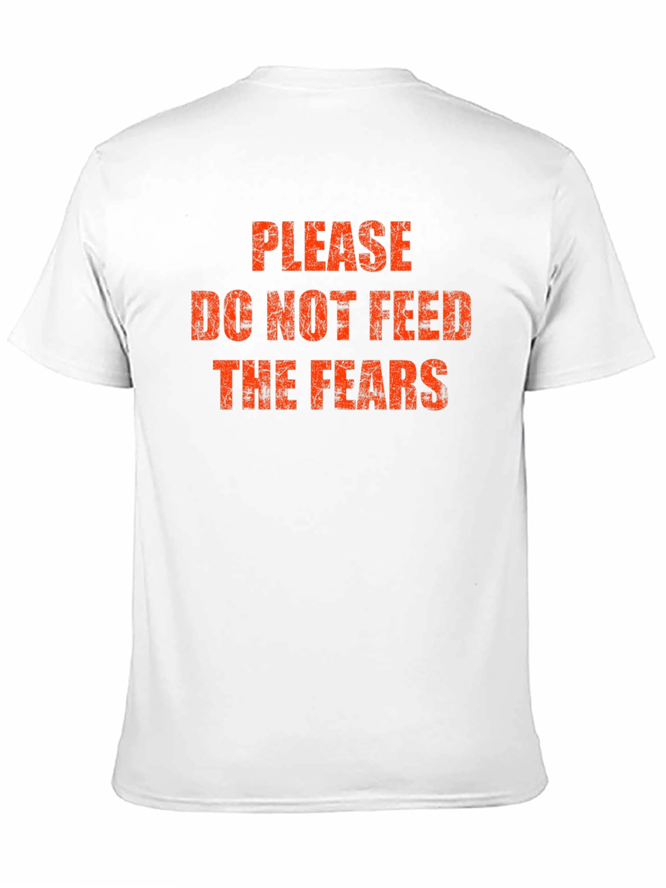 Please Do Not Feed The Fears T-Shirt