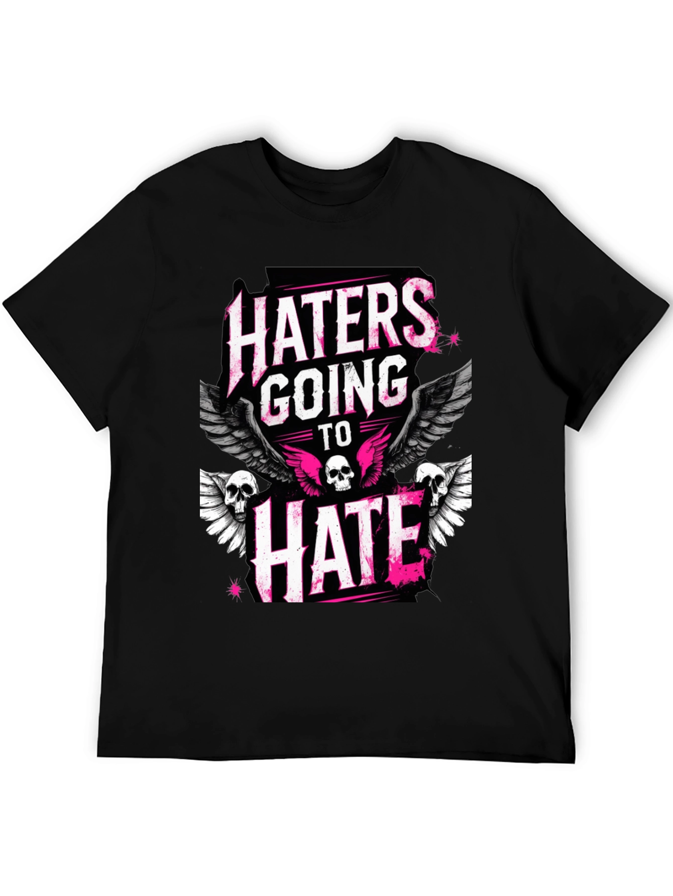 Haters Going to Hate Graphic T-Shirt