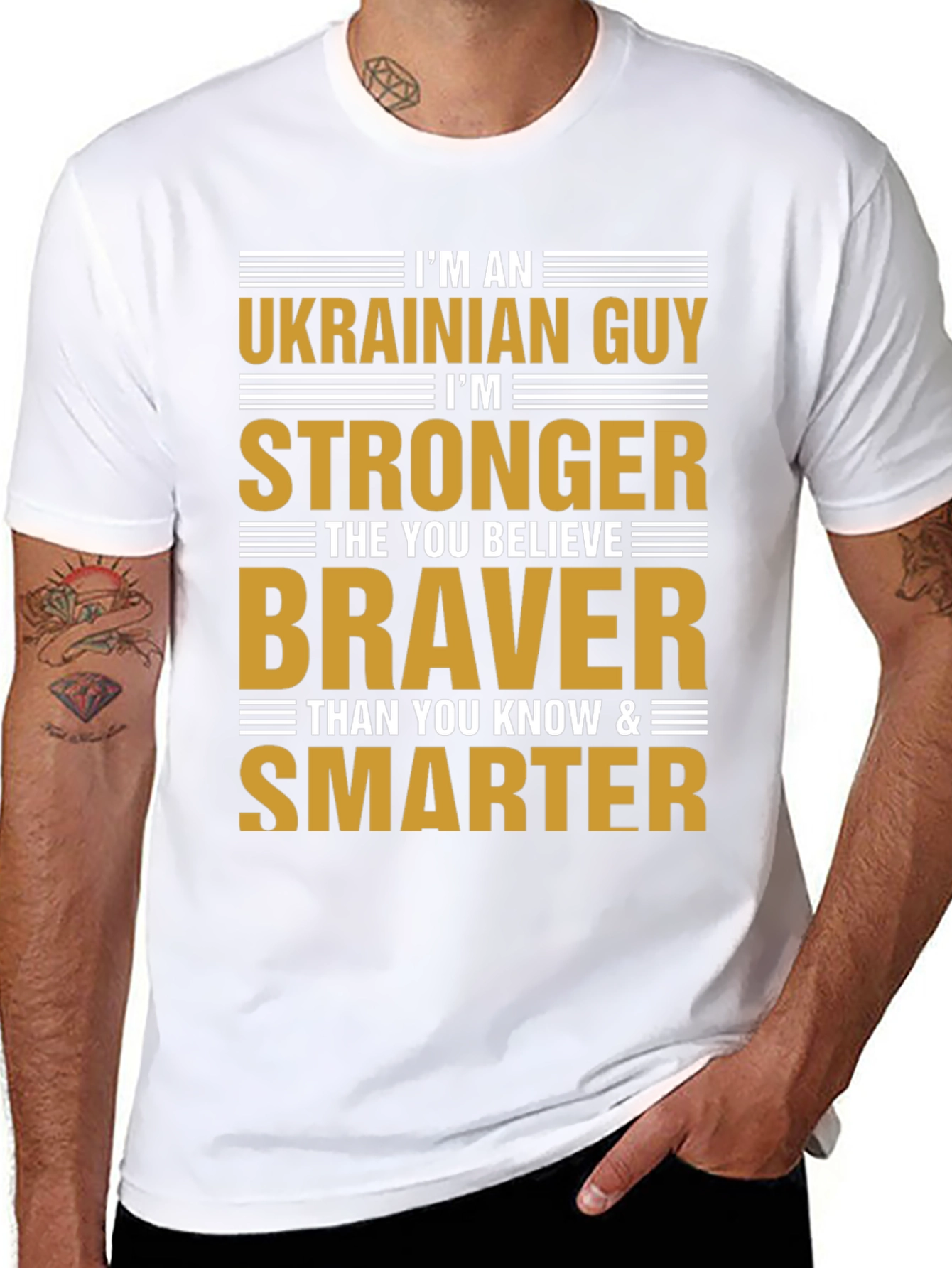 Ukrainian Guy Strong Braver Smarter T-Shirt