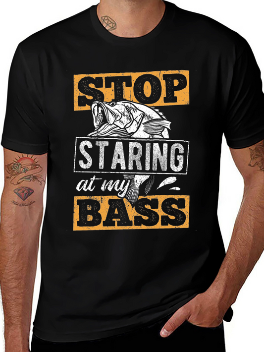 Stop Staring At My Bass Fishing T-Shirt