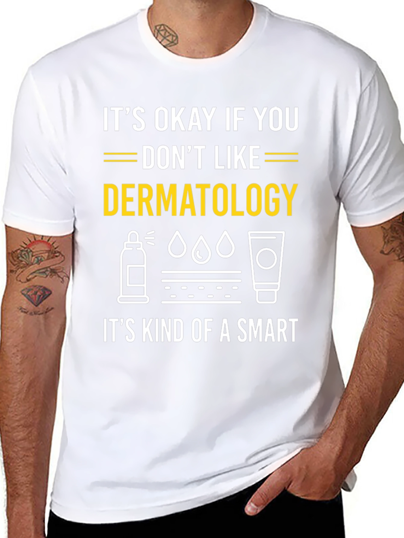 Dermatology Humor T-Shirt: Its Kind of a Smart