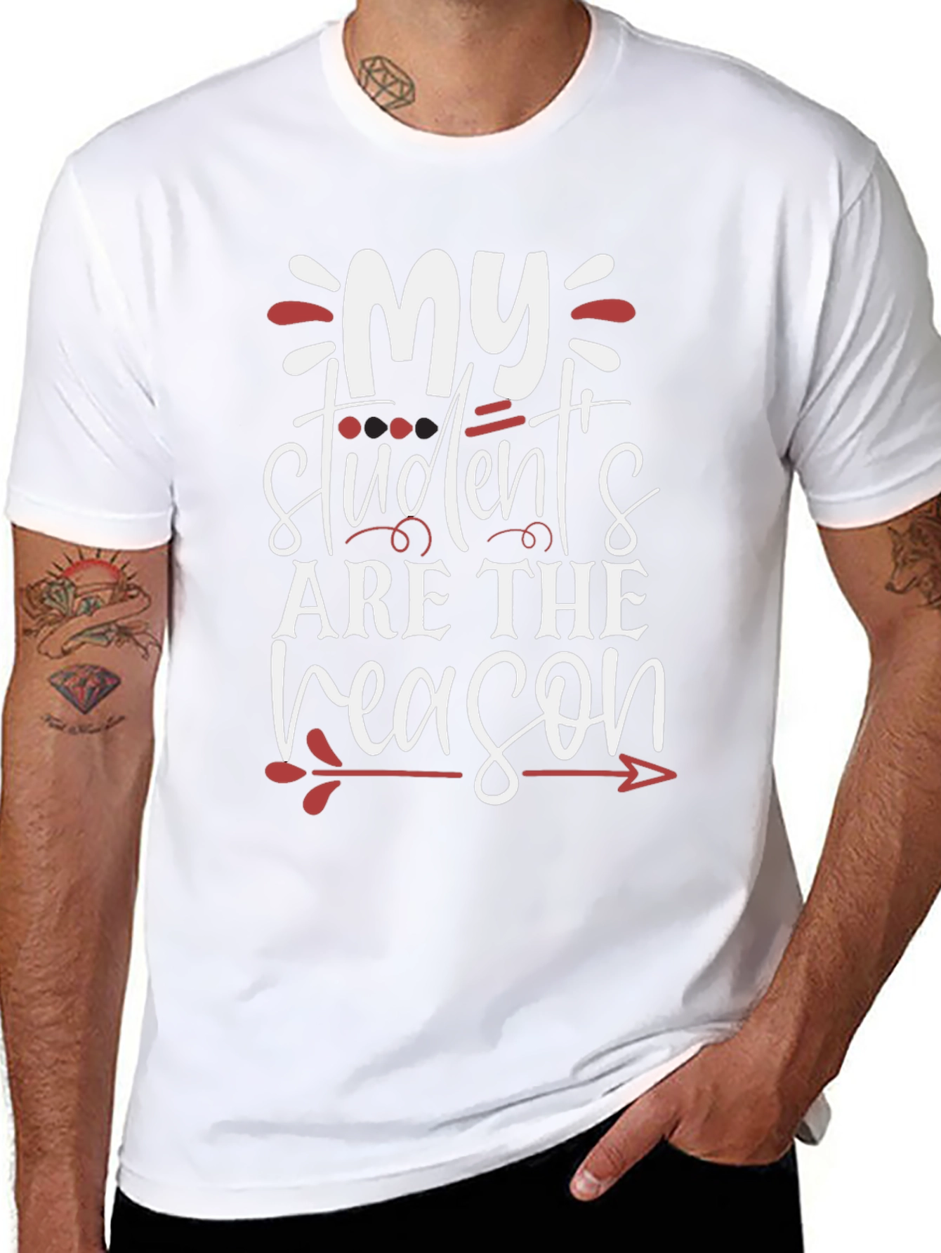 Teacher T-Shirt: My Students Are The Reason