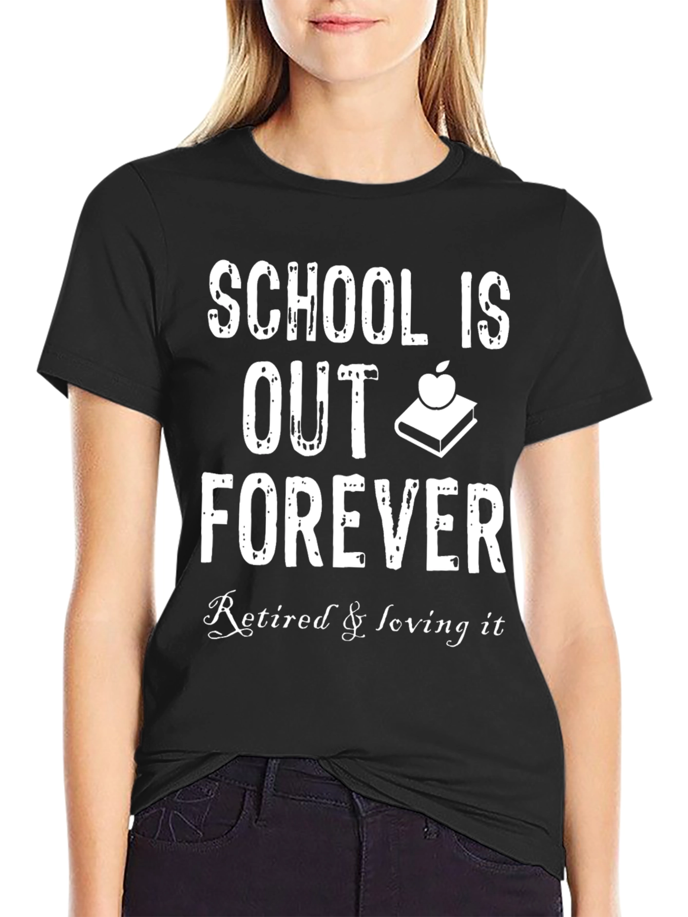 Retired Teacher T-Shirt: School Is Out Forever Tee