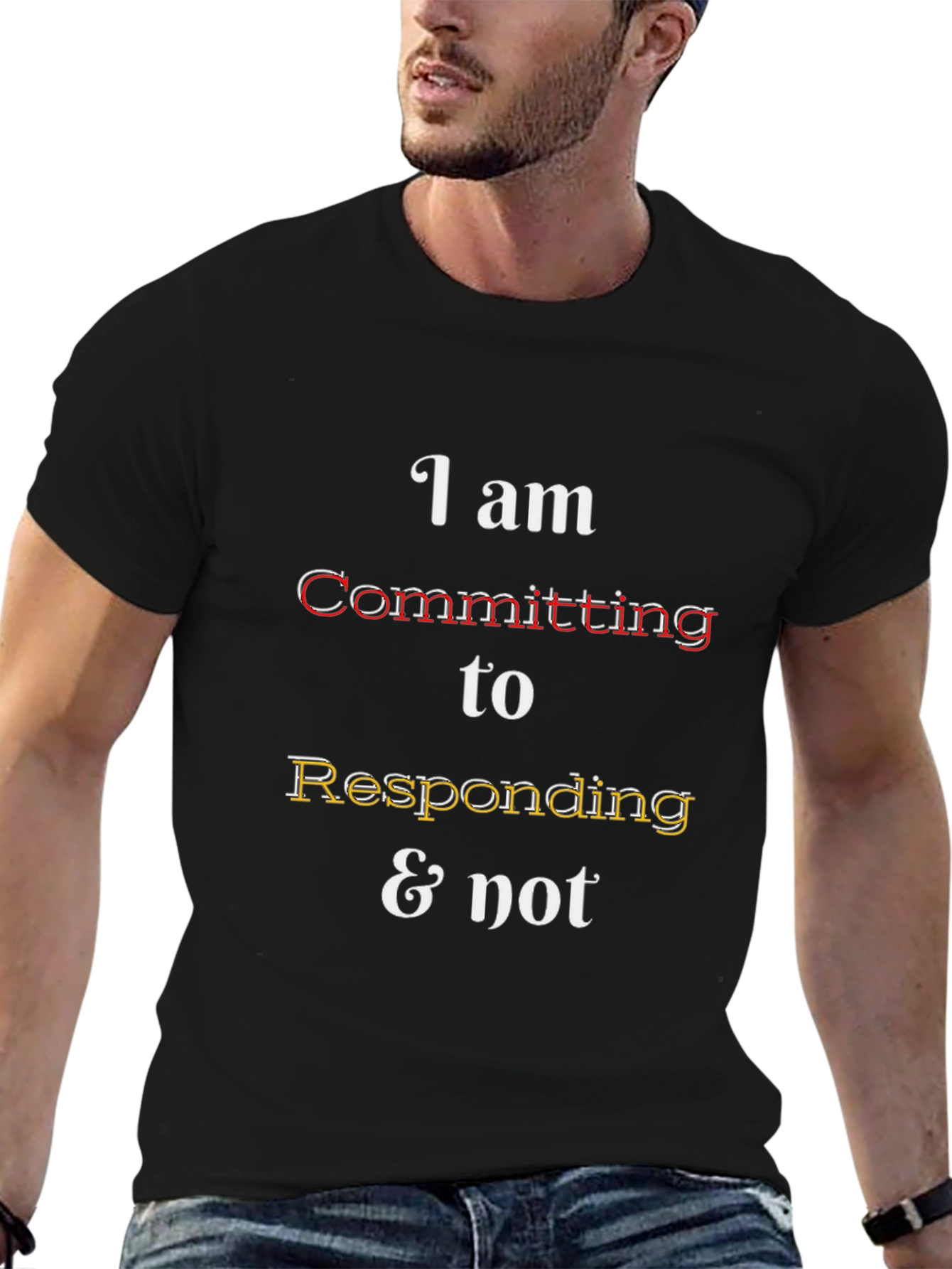 Funny Responding & Not Graphic Tee