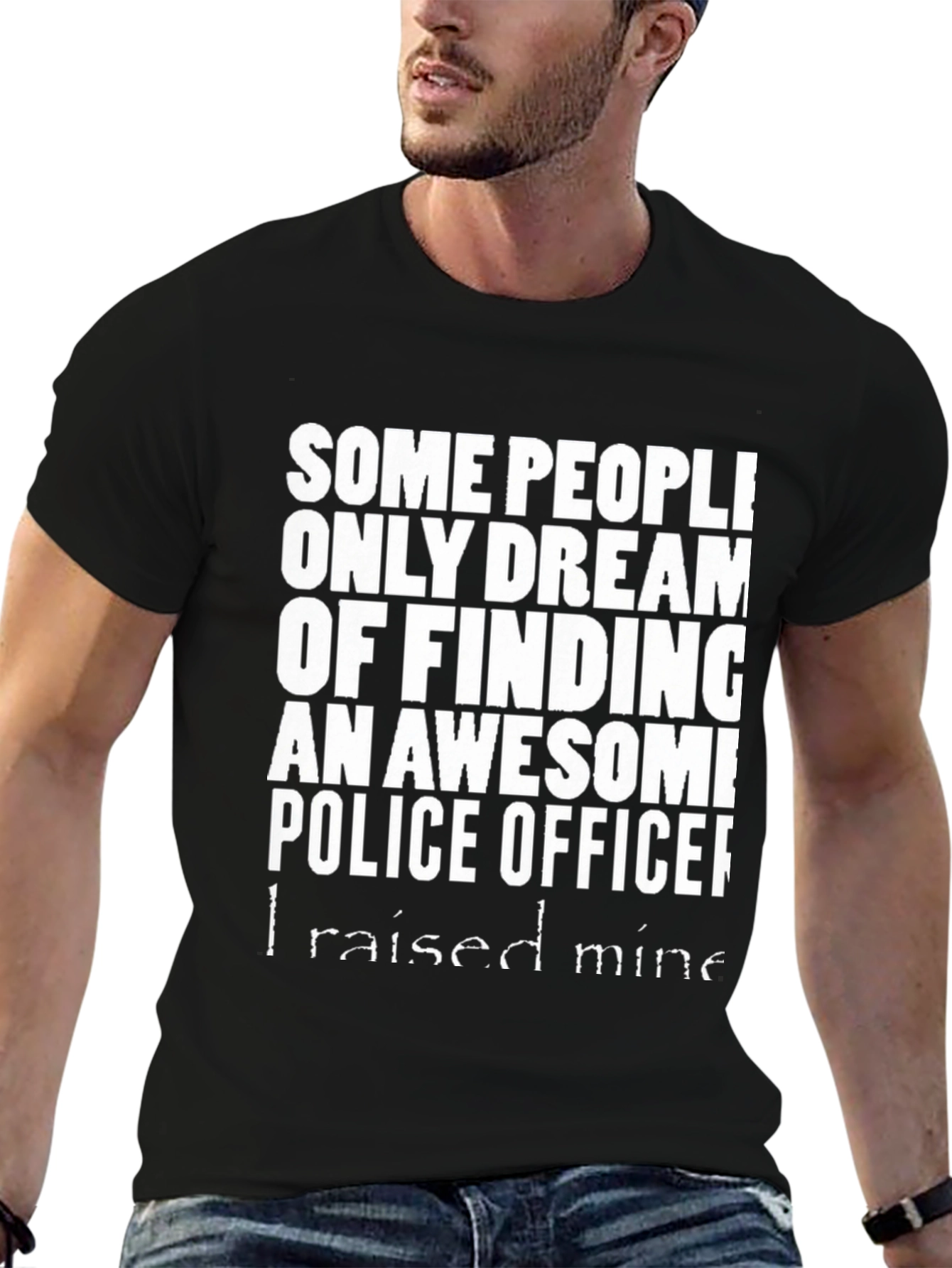 Awesome Police Officer T-Shirt - I Raised Mine!