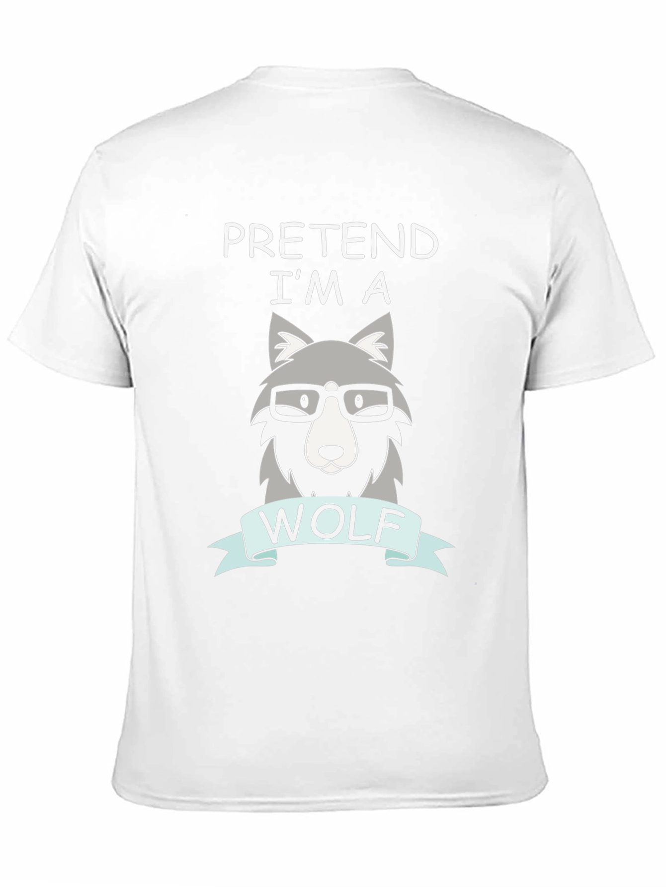 Pretend Im a Wolf T-Shirt