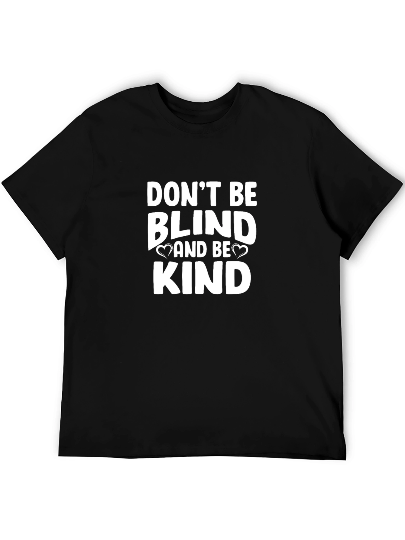 Dont Be Blind And Be Kind Graphic Tee