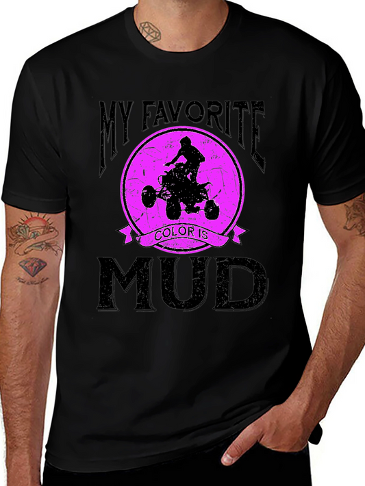 My Favorite Color Is Mud - ATV Rider Graphic T-Shirt
