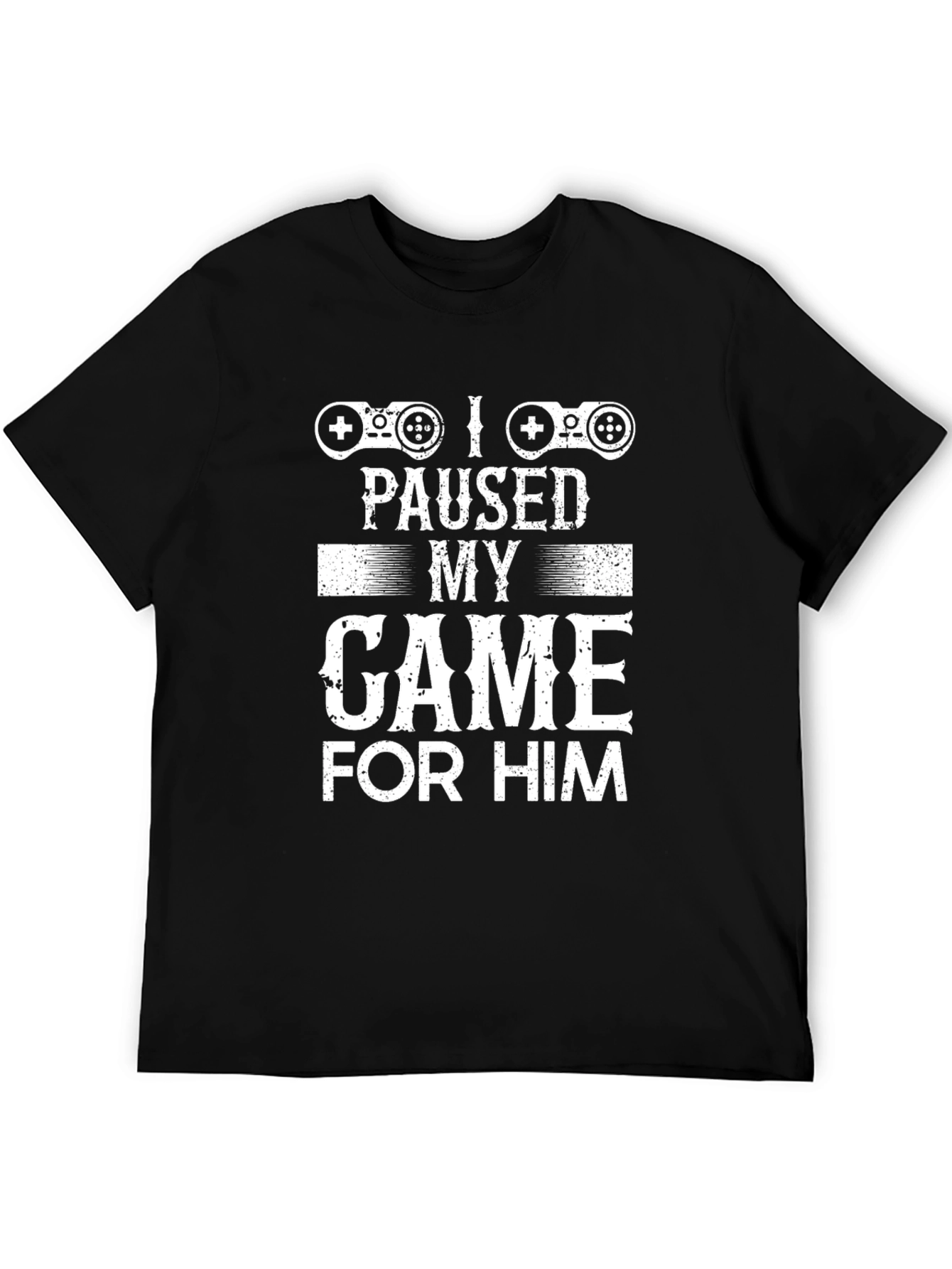 Paused My Game For Him Graphic T-Shirt