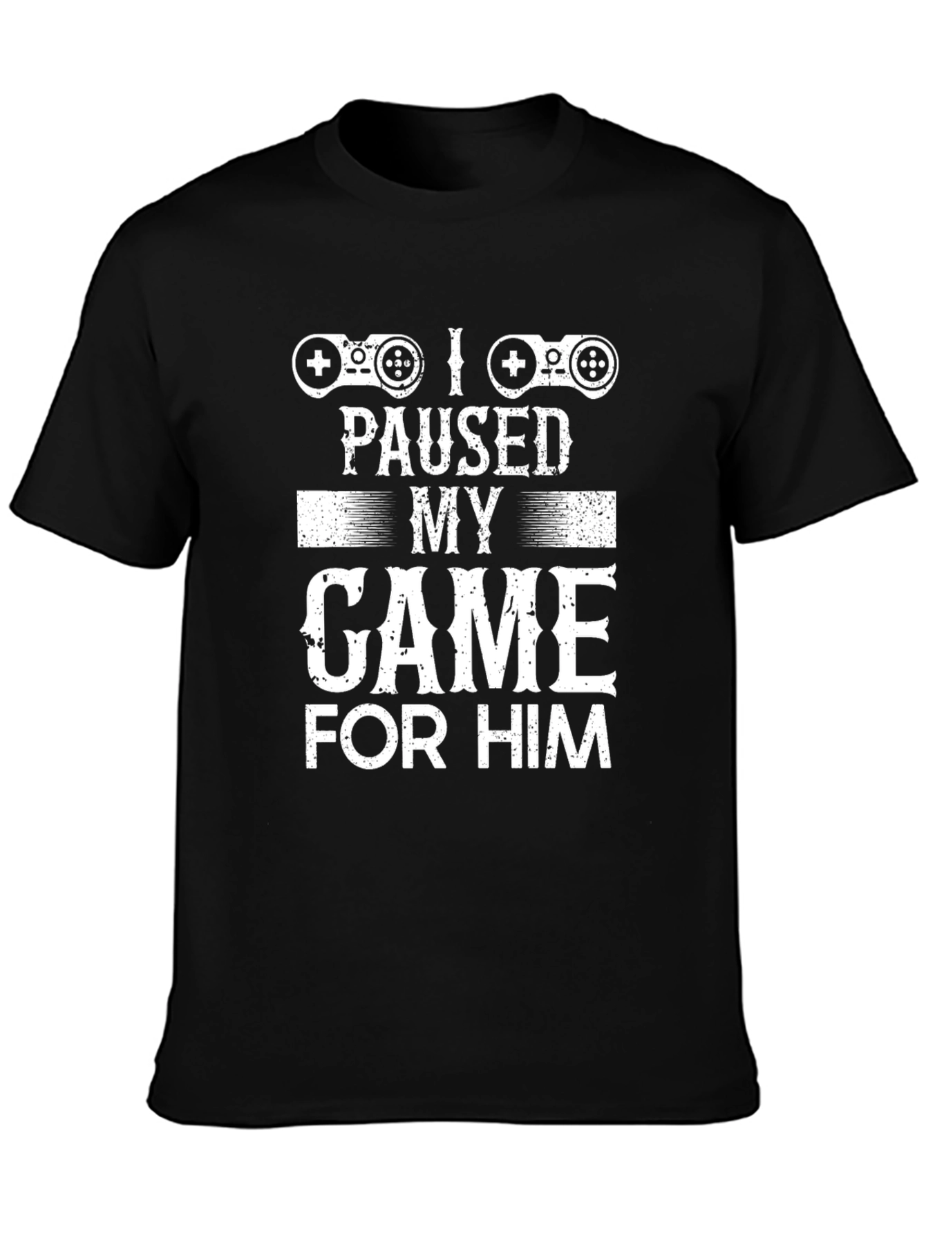 Paused My Game For Him Graphic T-Shirt