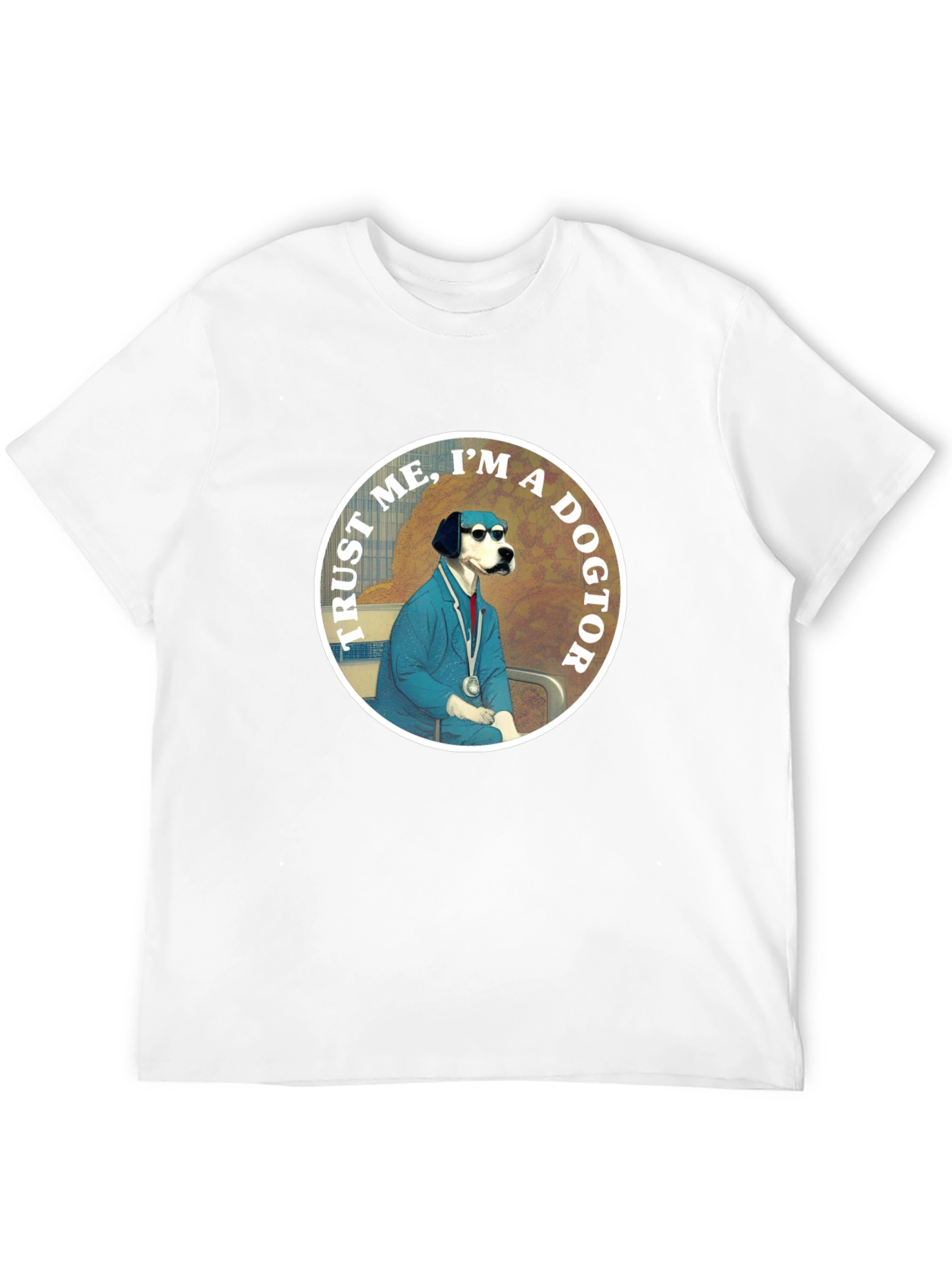 Trust Me Im A Dogtor! T-Shirt
