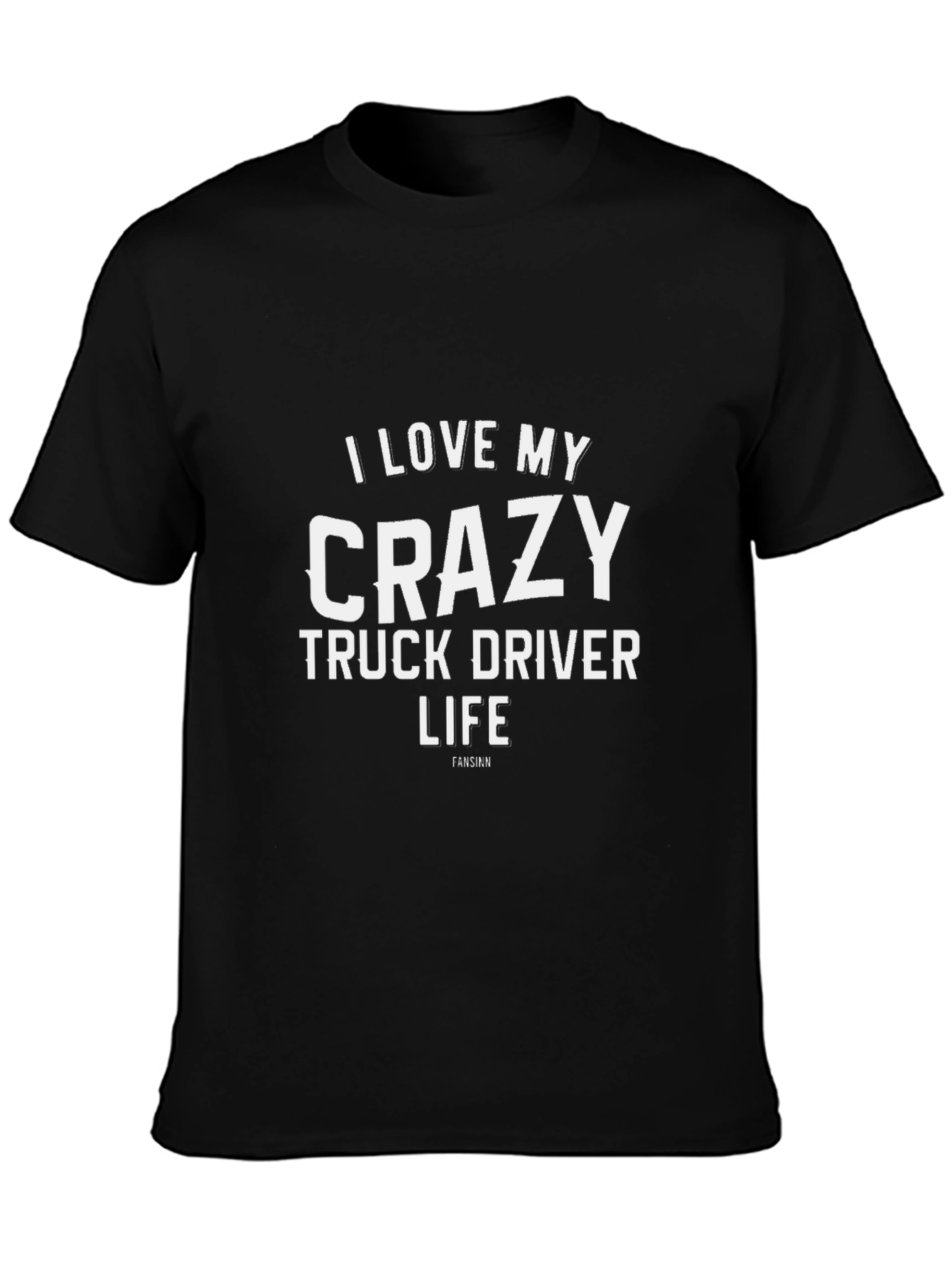 Crazy Truck Driver Life T-Shirt