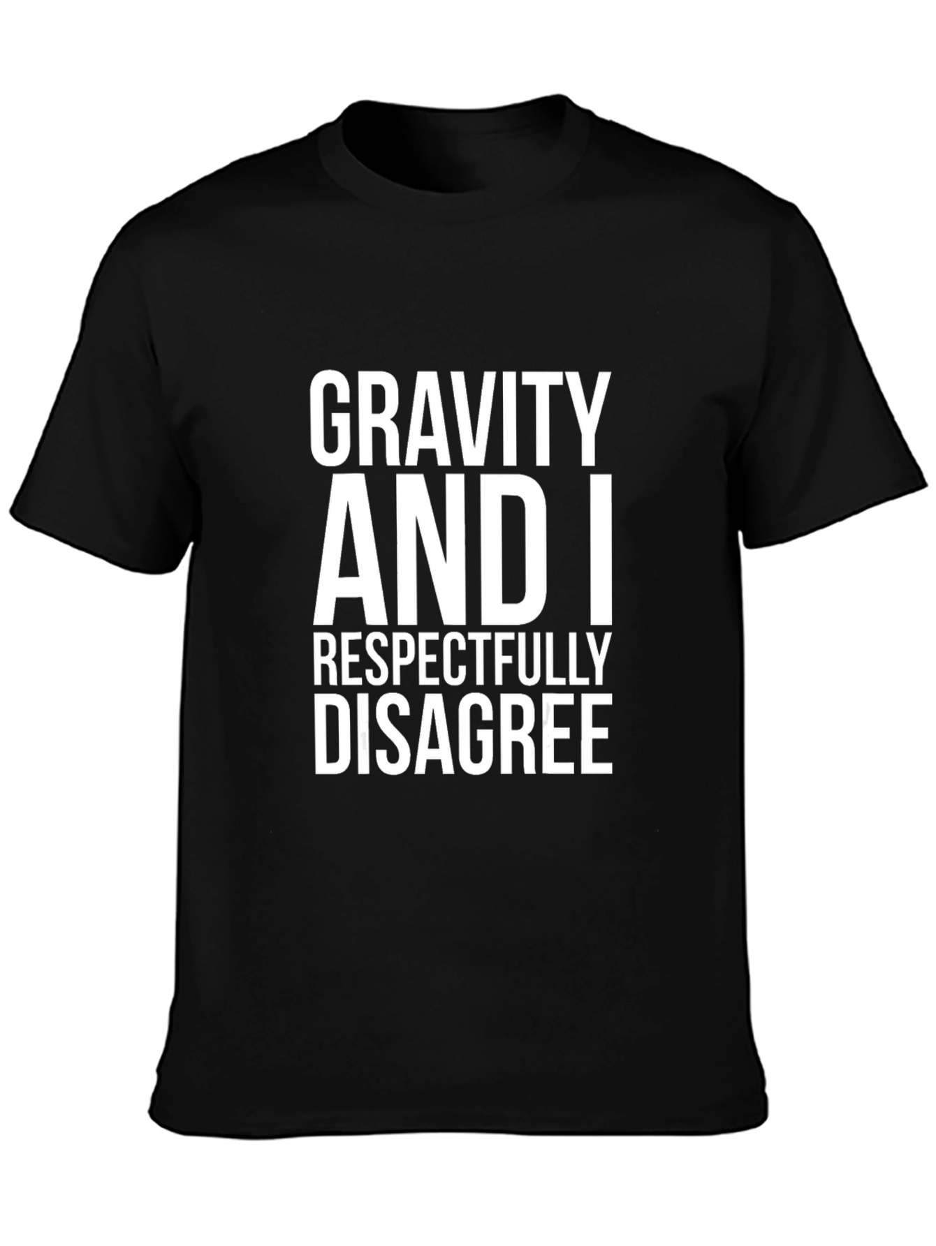 Gravity And I Disagree T-Shirt