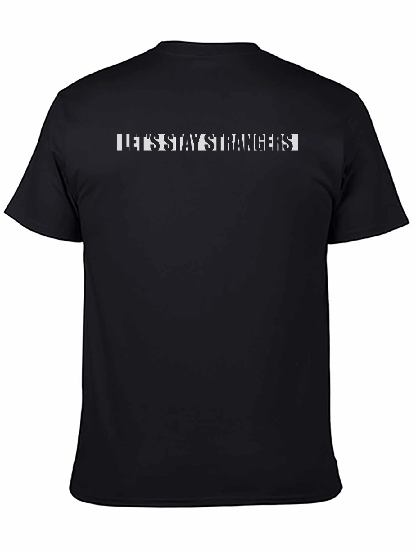 Lets Stay Strangers Graphic Black T-Shirt