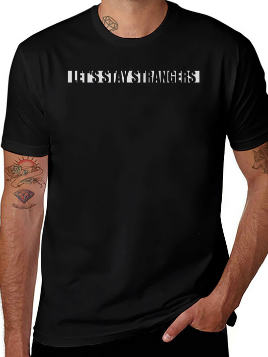 Lets Stay Strangers Graphic Black T-Shirt