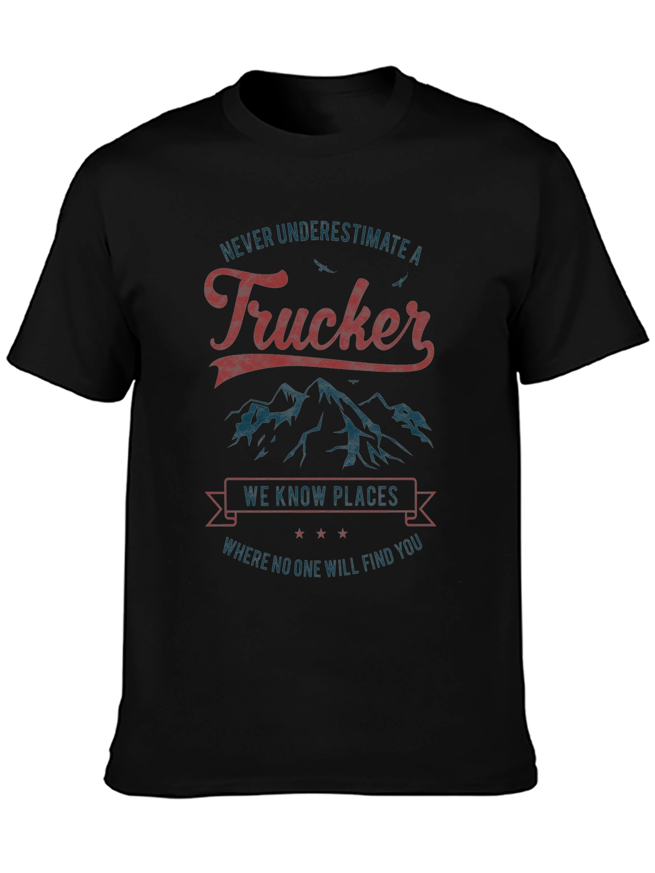 Trucker T-Shirt - Never Underestimate