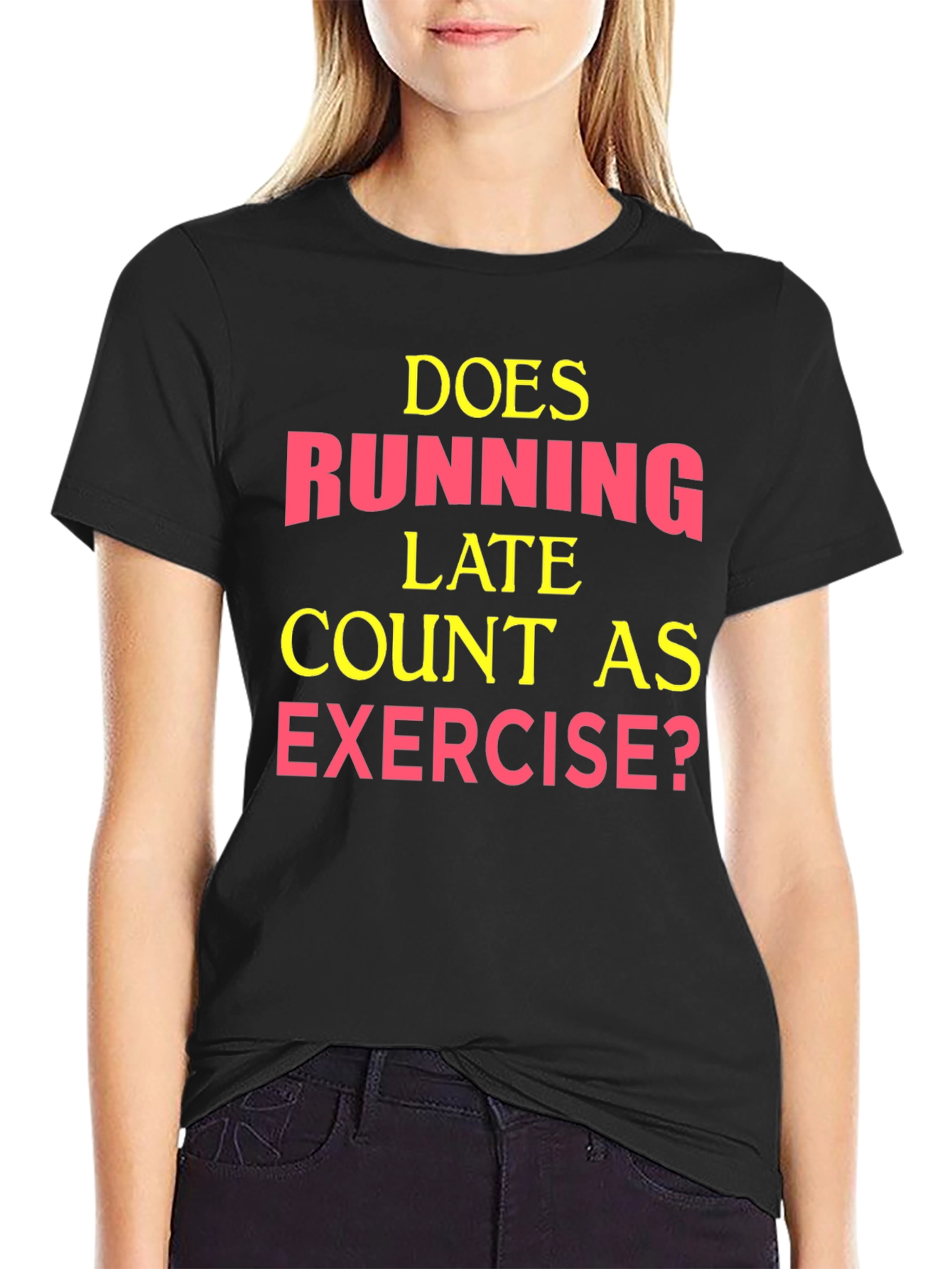 Funny Exercise T-Shirt: Running Late?
