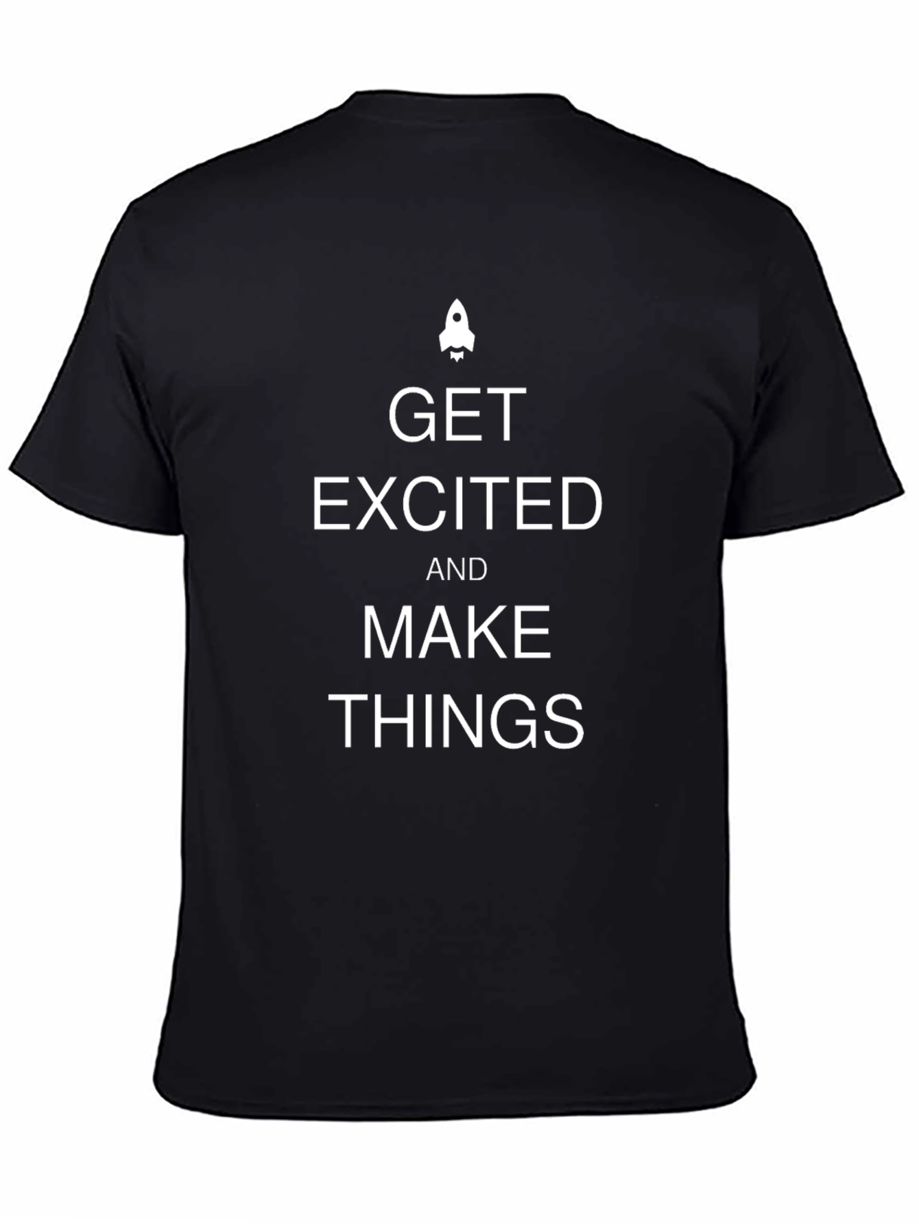 Get Excited & Make Things T-Shirt