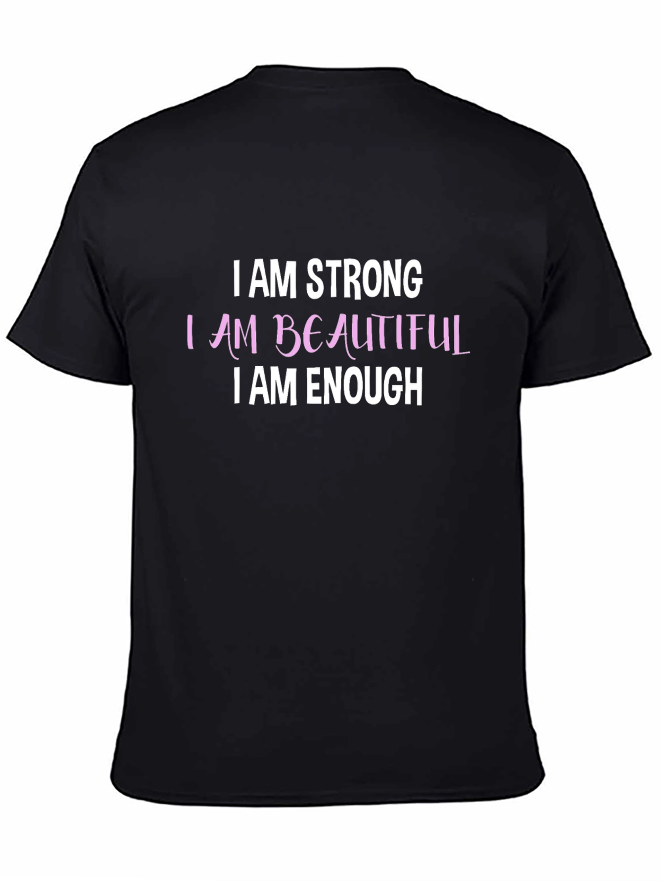 I AM Strong Beautiful Enough Black T-Shirt