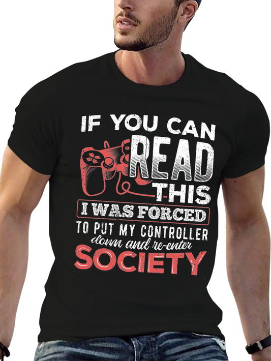 Gamer T-Shirt - Forced To Re-Enter Society Tee