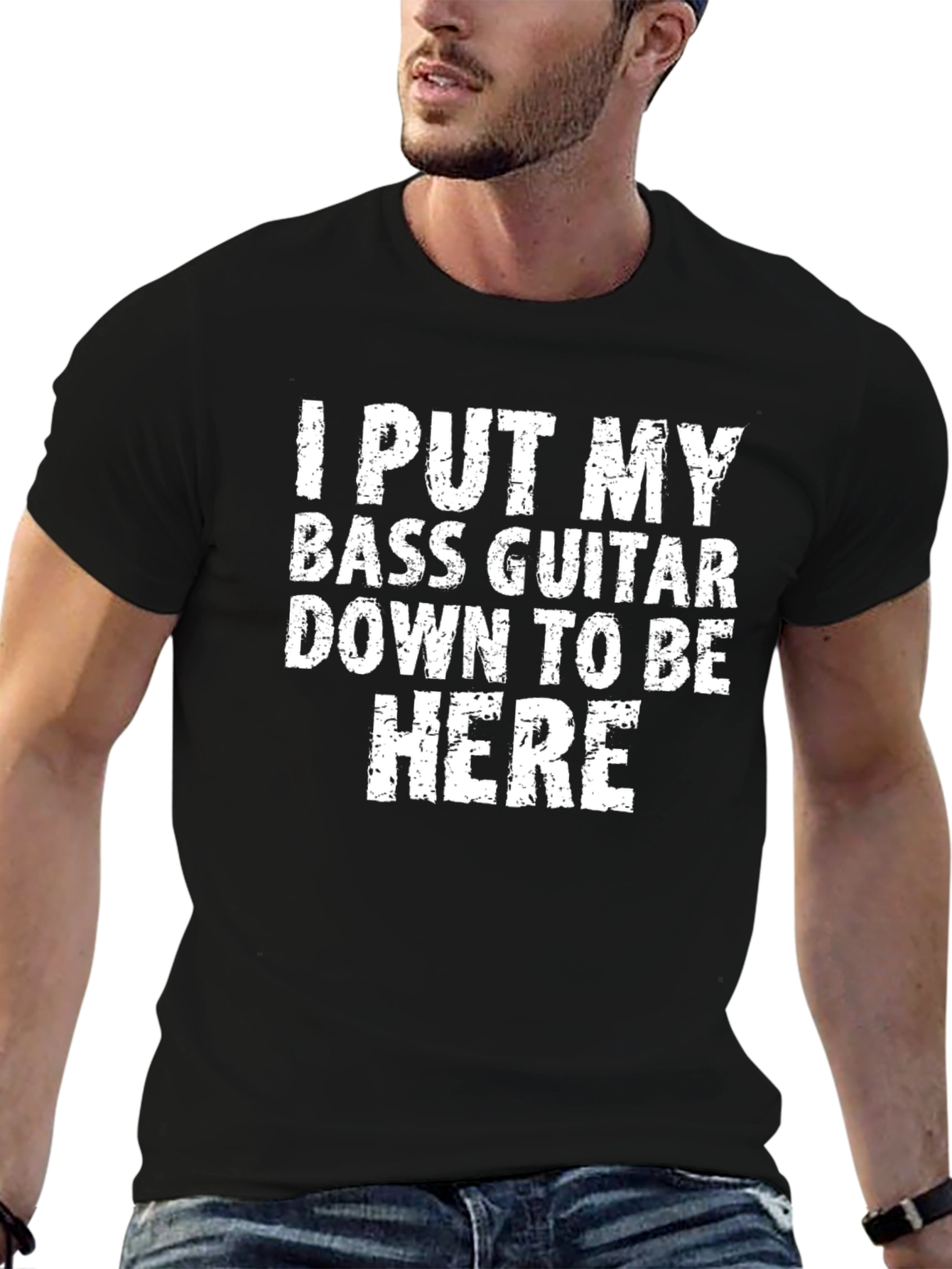 Bass Guitar T-Shirt: I Put My Bass Guitar Down