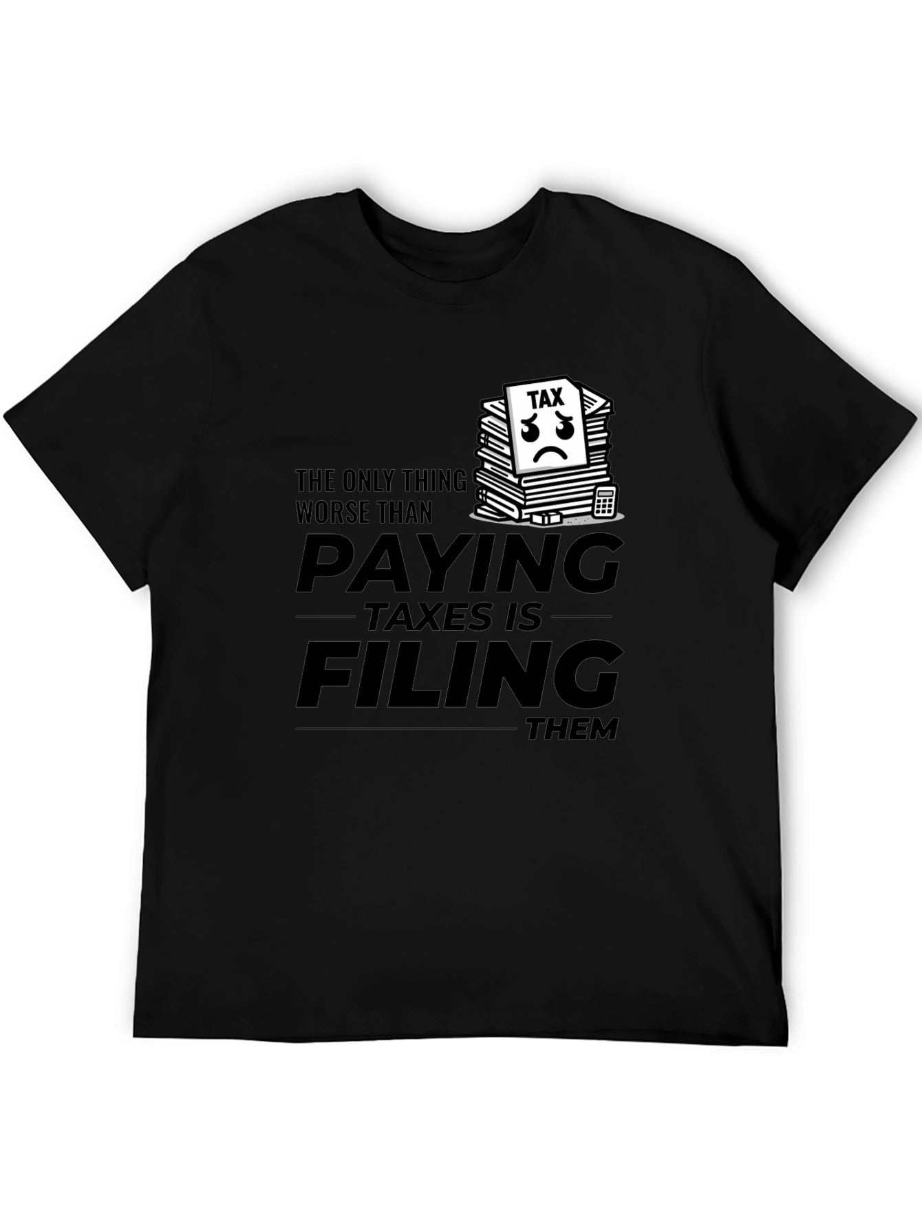 Funny Tax Season T-Shirt - Paying Taxes Humor