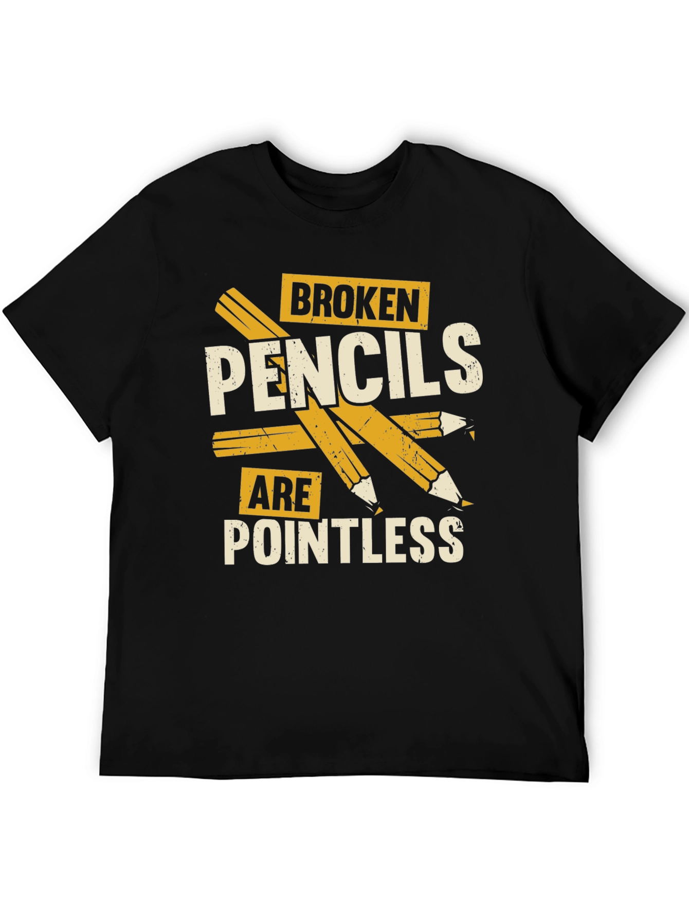 Broken Pencils Are Pointless Graphic T-Shirt