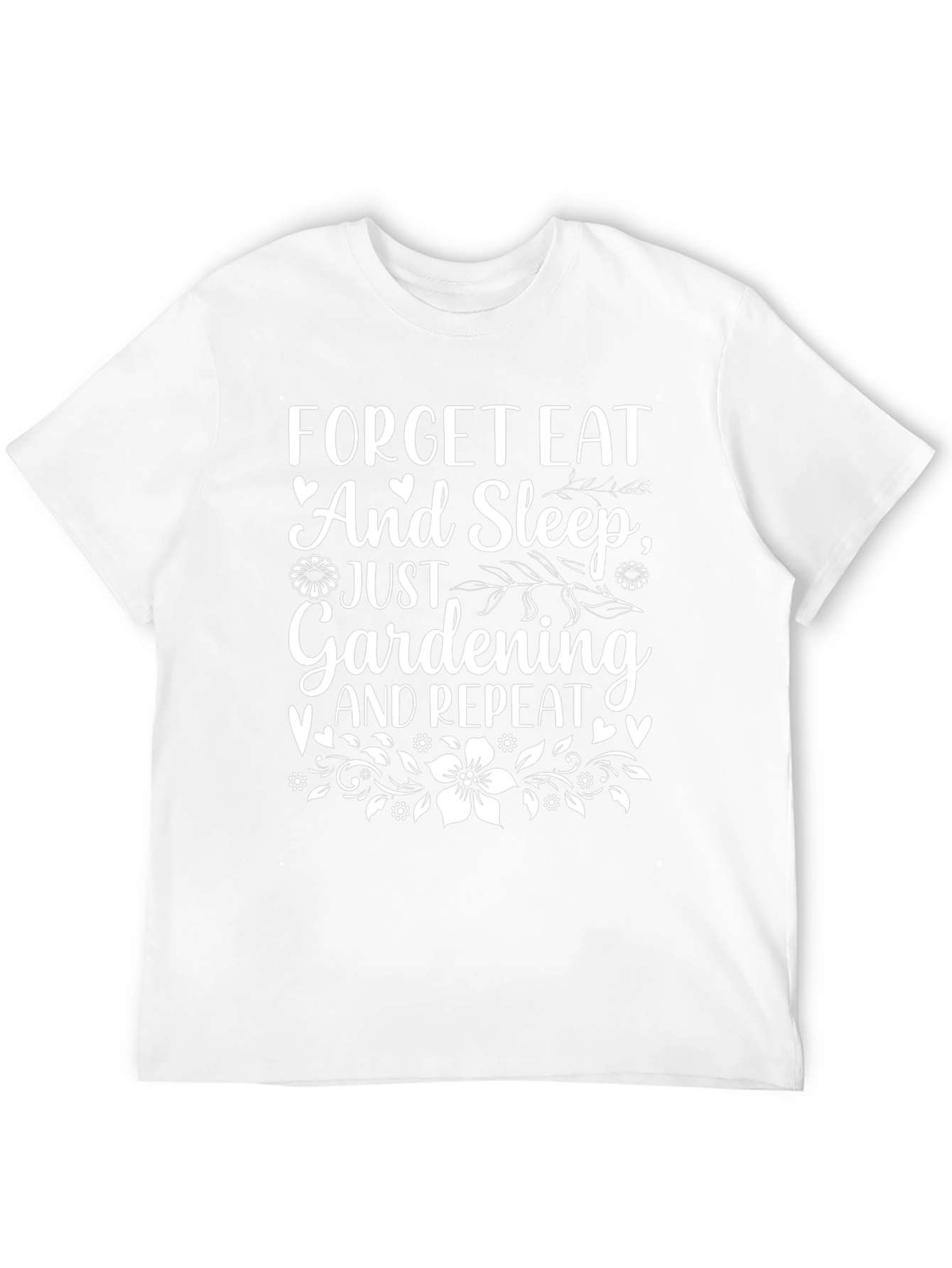 Gardening Enthusiast T-Shirt - Forget Eat and Sleep
