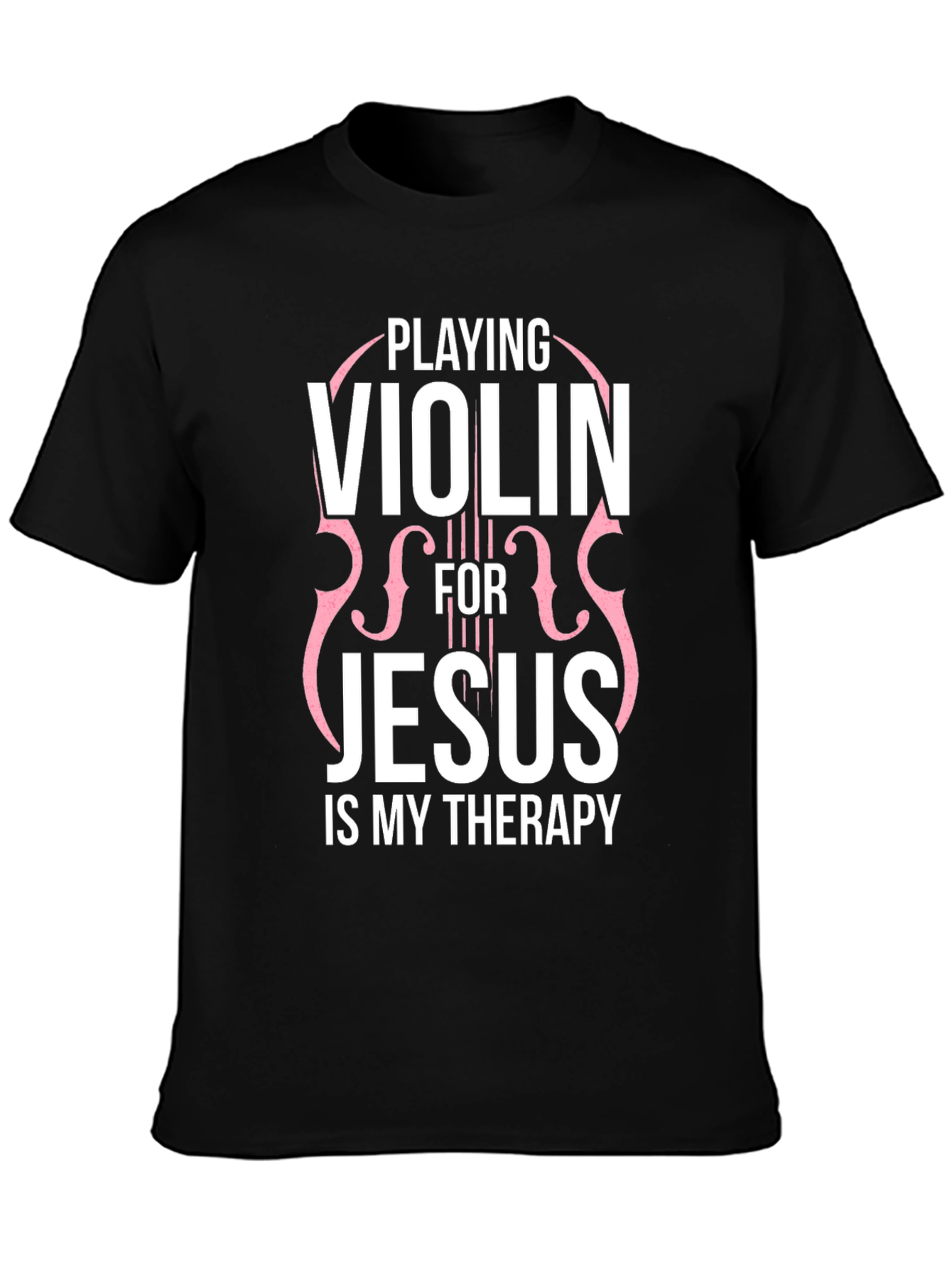 Playing Violin for Jesus Therapy T-Shirt