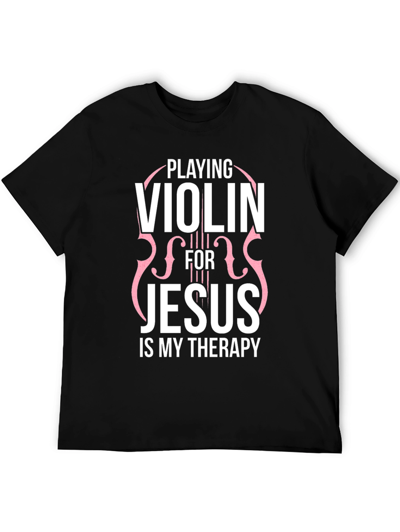 Playing Violin for Jesus Therapy T-Shirt