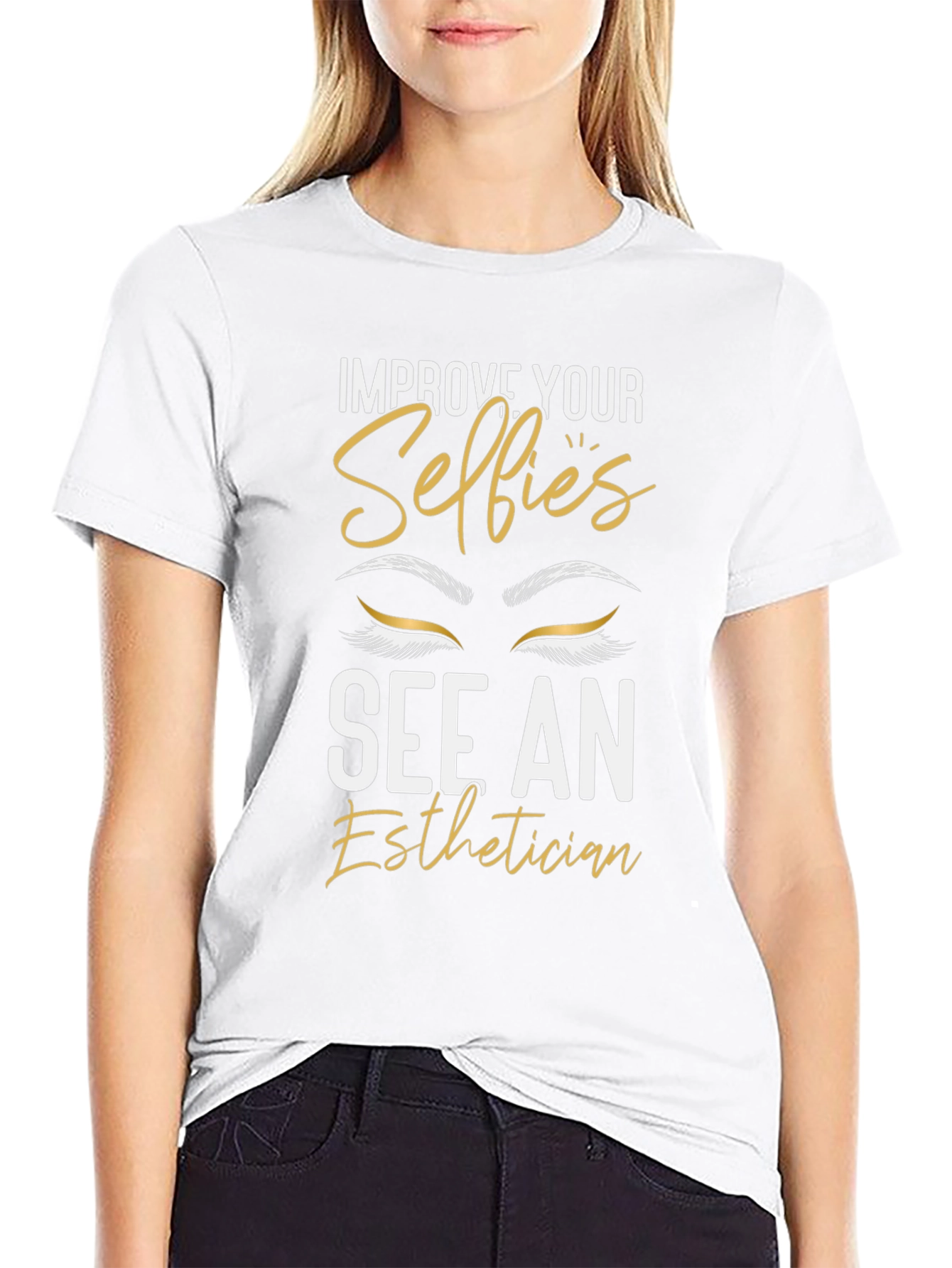 Selfies Esthetician T-Shirt - Improve Your Look!