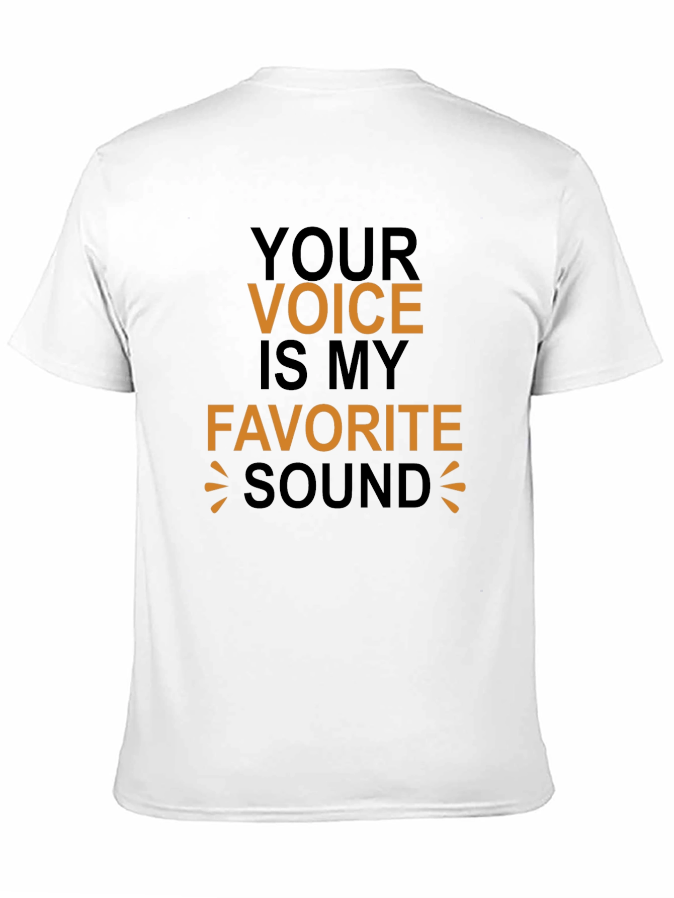 Your Voice Is My Favorite Sound T-Shirt