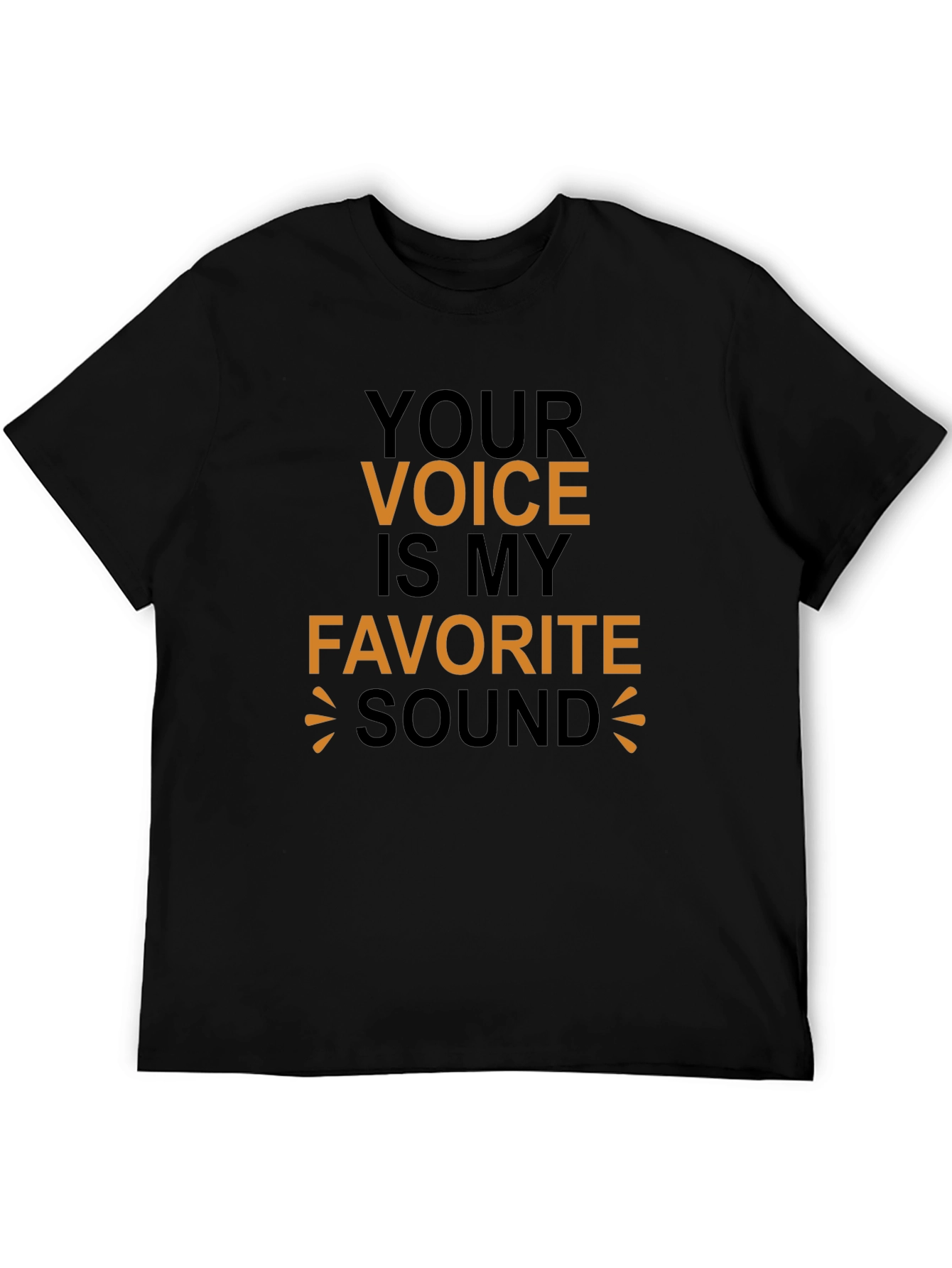 Your Voice Is My Favorite Sound T-Shirt
