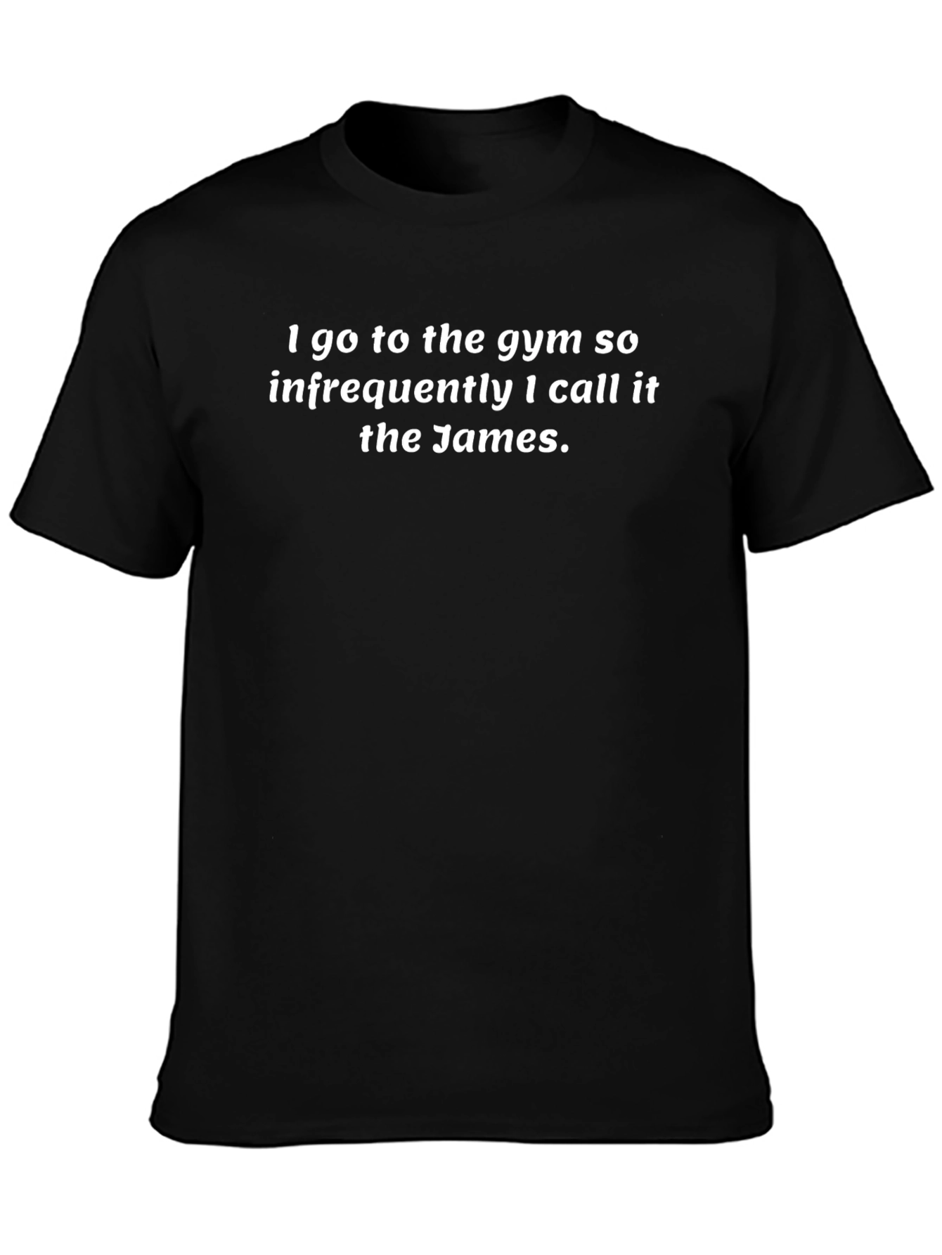 Funny Gym T-Shirt: The James